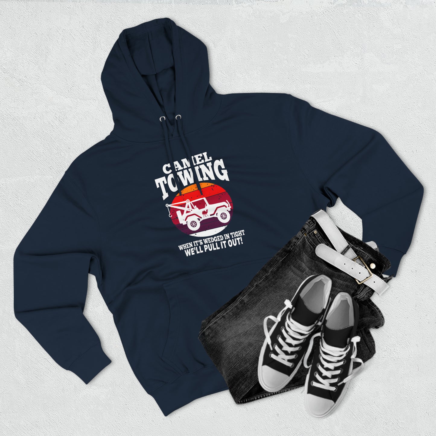 Camel Towing When its wedged in tight we'll pull it out Pull over Hoodie