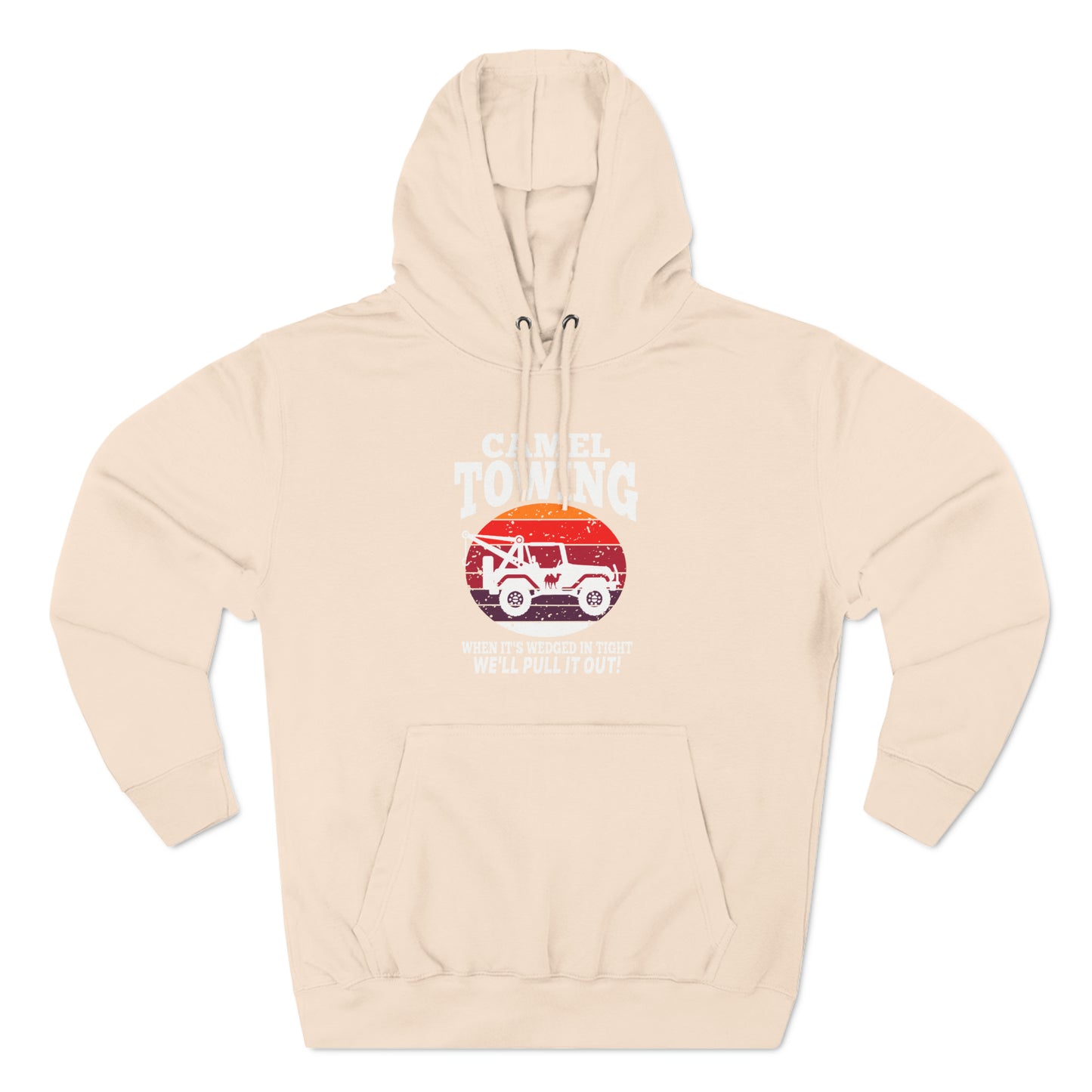 Camel Towing When its wedged in tight we'll pull it out Pull over Hoodie