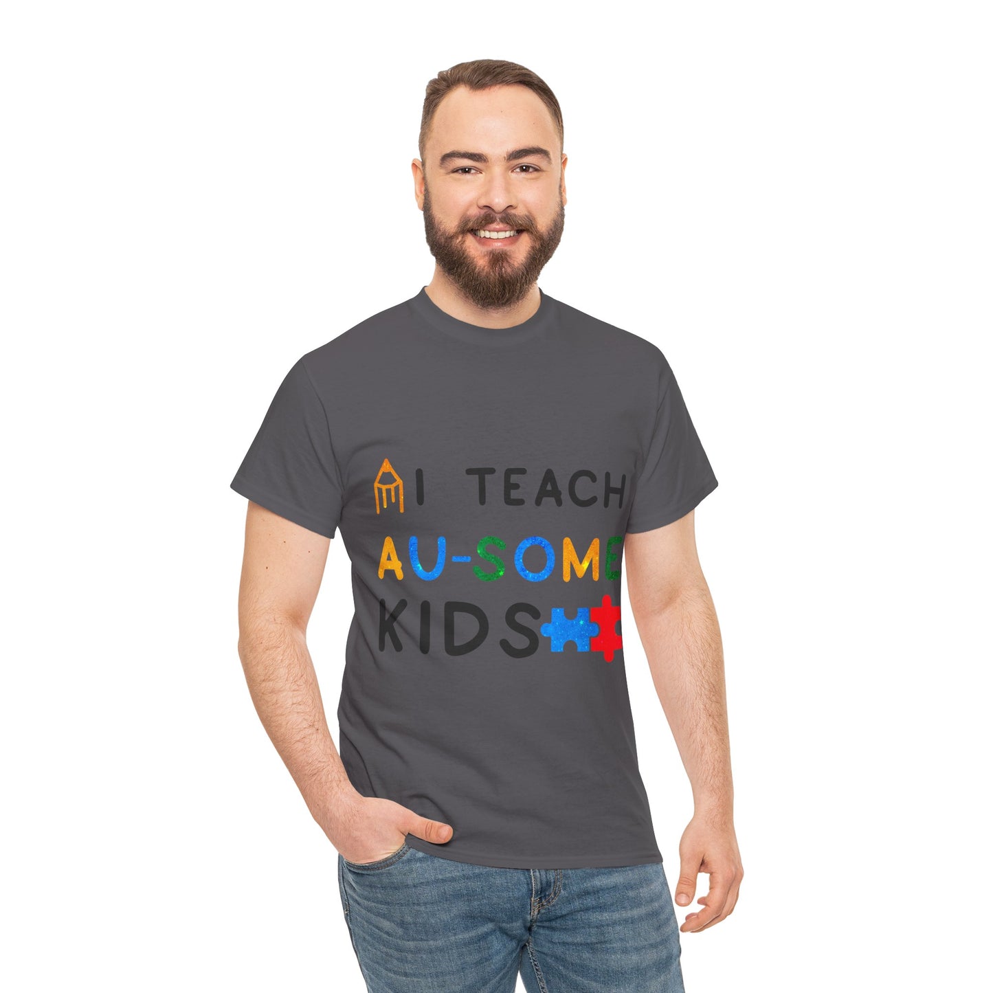 Autism I TEACH AU-SOME KIDS T-shirt Unisex Heavy Cotton
