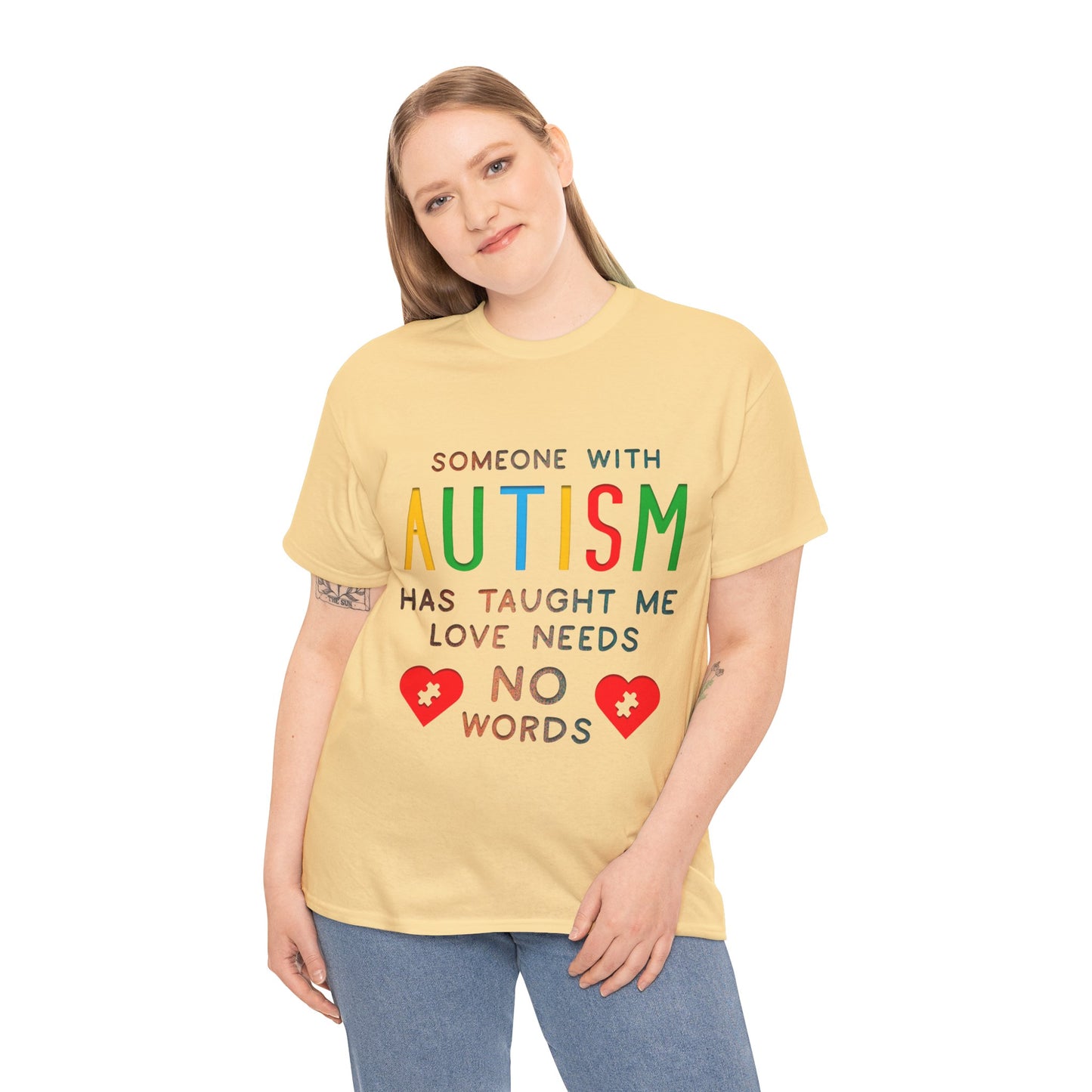 Autism Someone with Autism has Taught Me Love Needs No Words T-shirt Unisex Heavy Cotton
