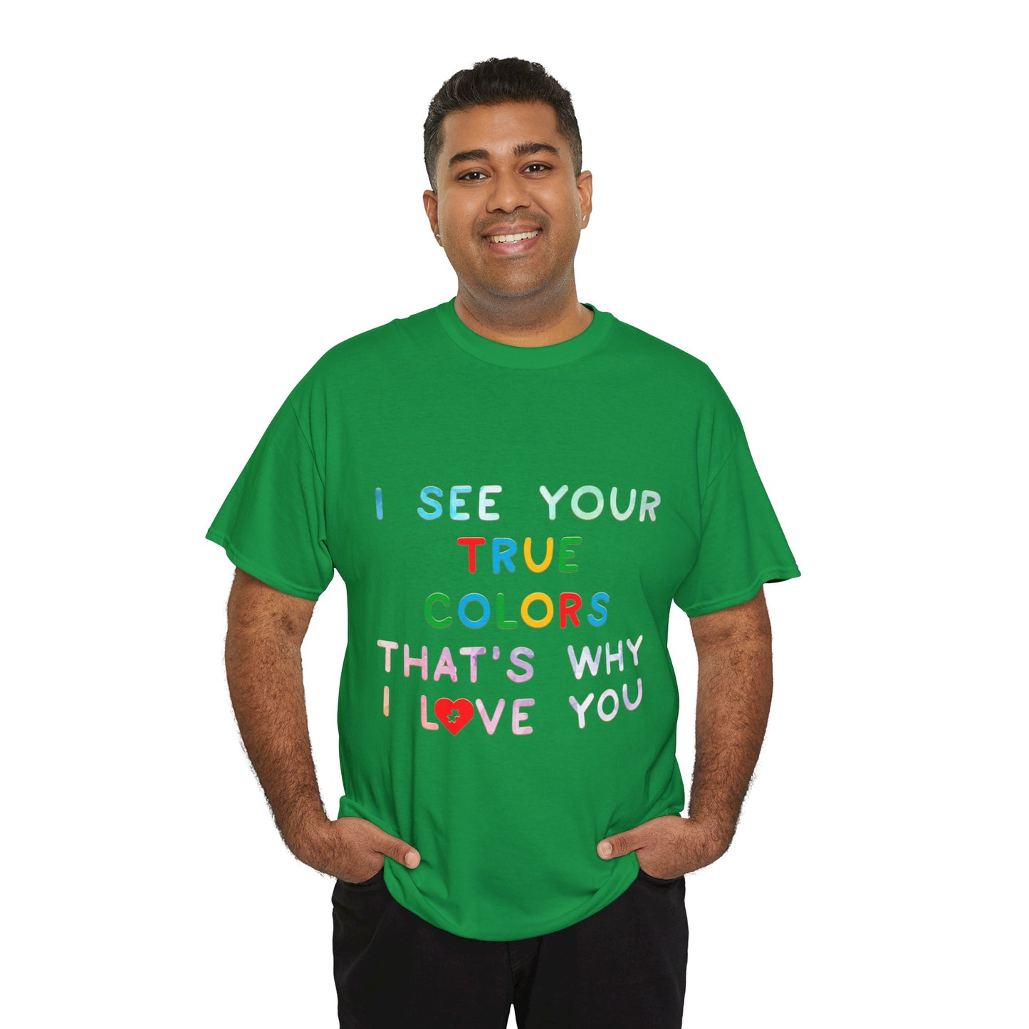 Autism I See Your True Colors That's Why I Love you T-shirt Unisex Heavy Cotton