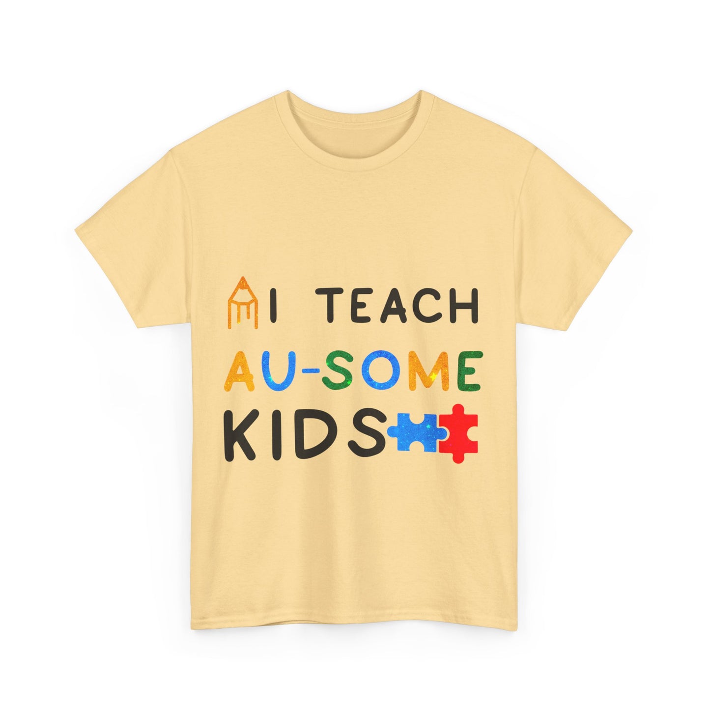 Autism I TEACH AU-SOME KIDS T-shirt Unisex Heavy Cotton