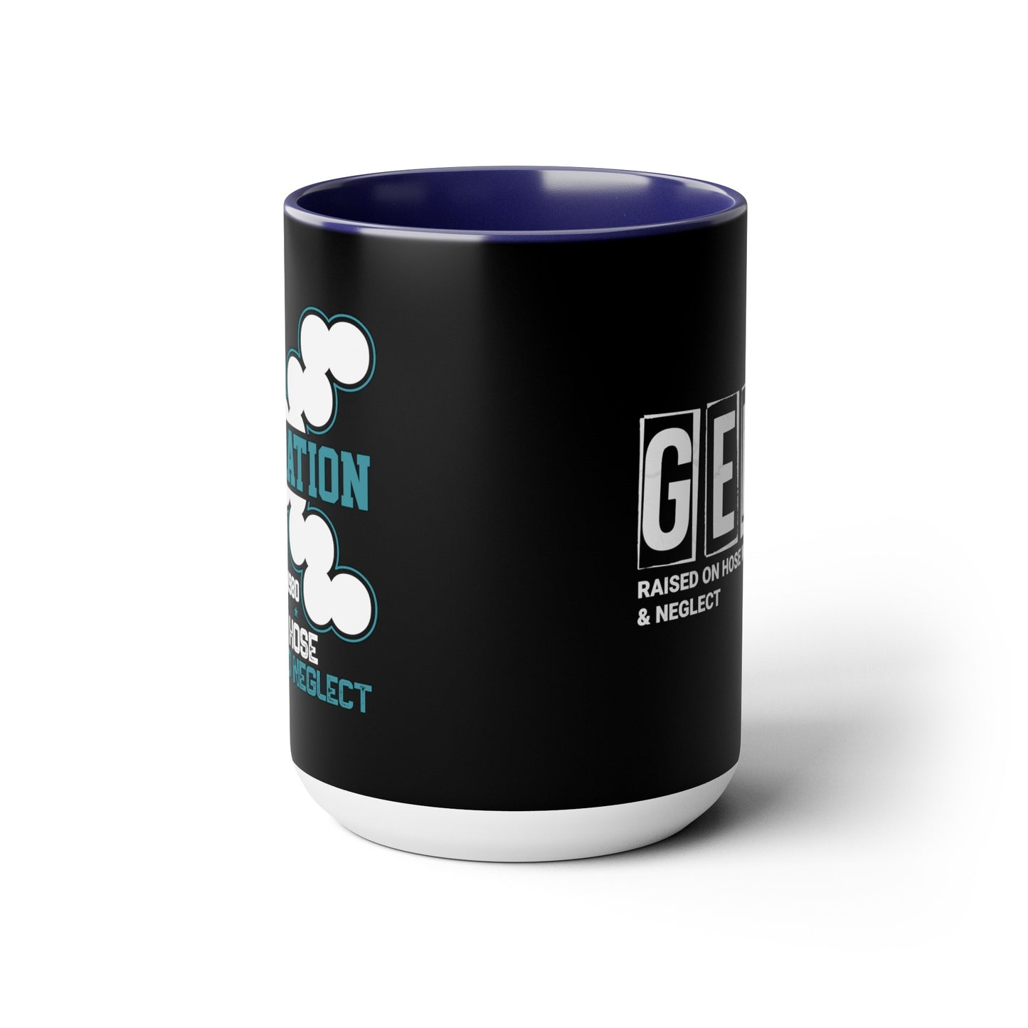 Funny Coffee Mug Gen X Raised on Hose Water and Neglect 15oz Coffee Mug