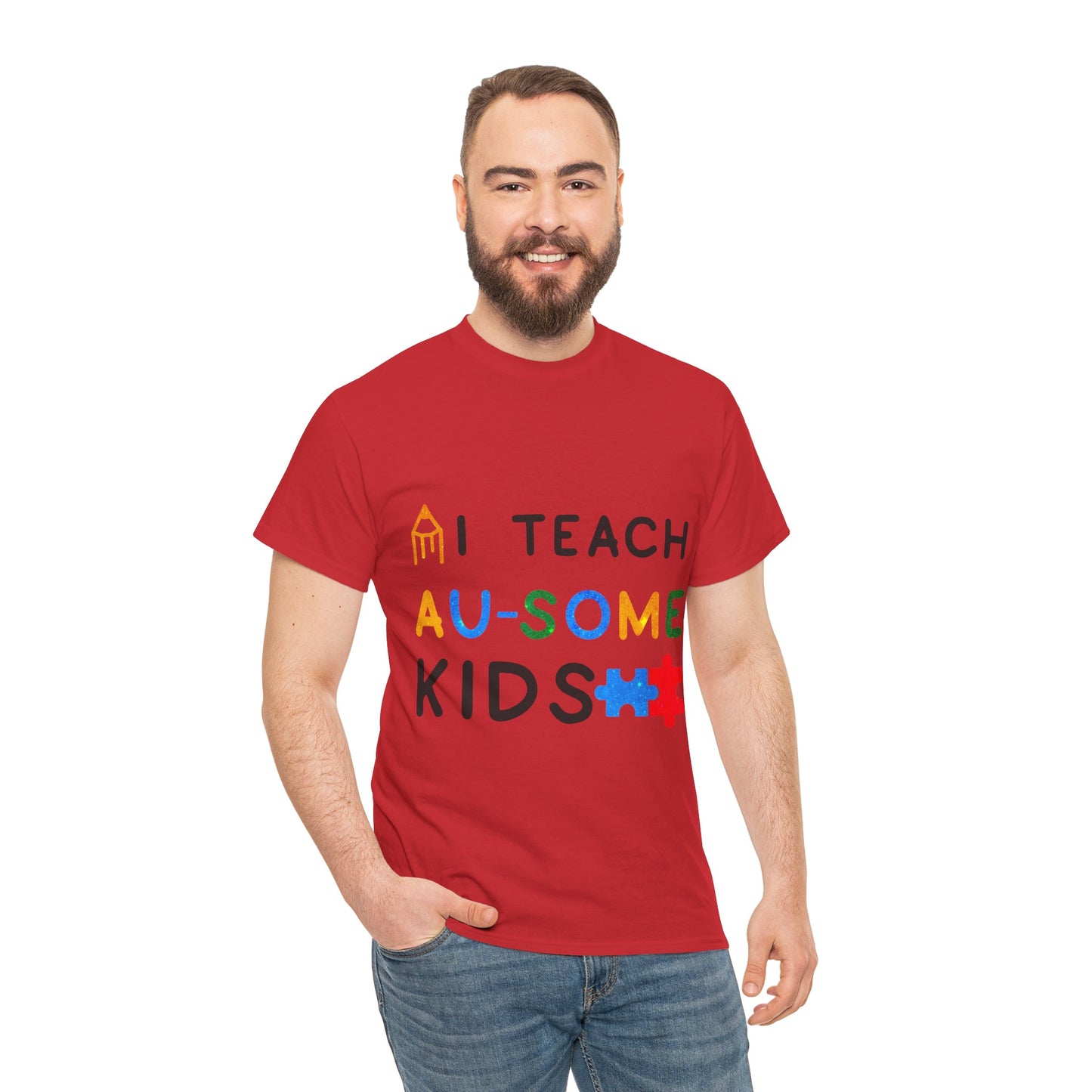 Autism I TEACH AU-SOME KIDS T-shirt Unisex Heavy Cotton