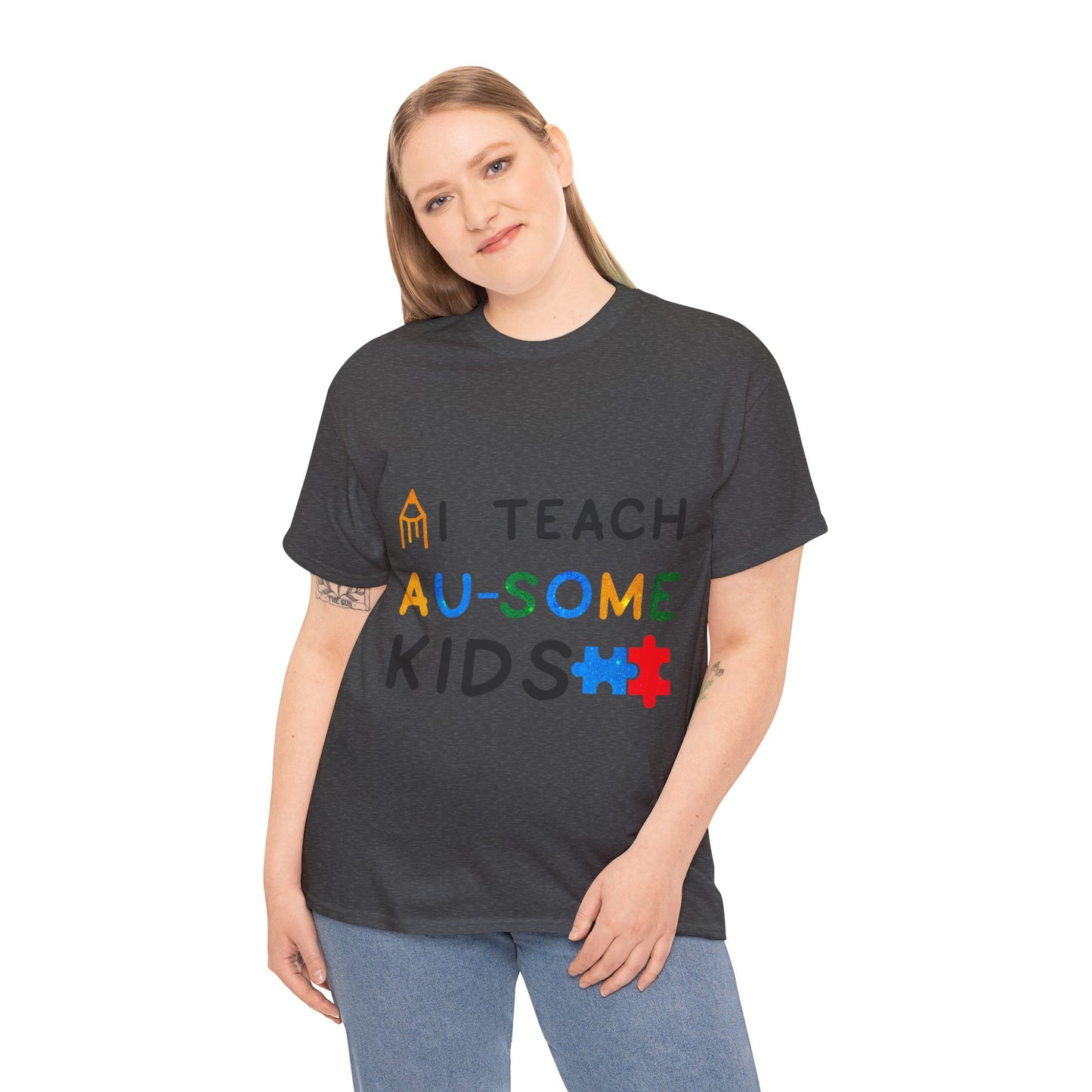 Autism I TEACH AU-SOME KIDS T-shirt Unisex Heavy Cotton
