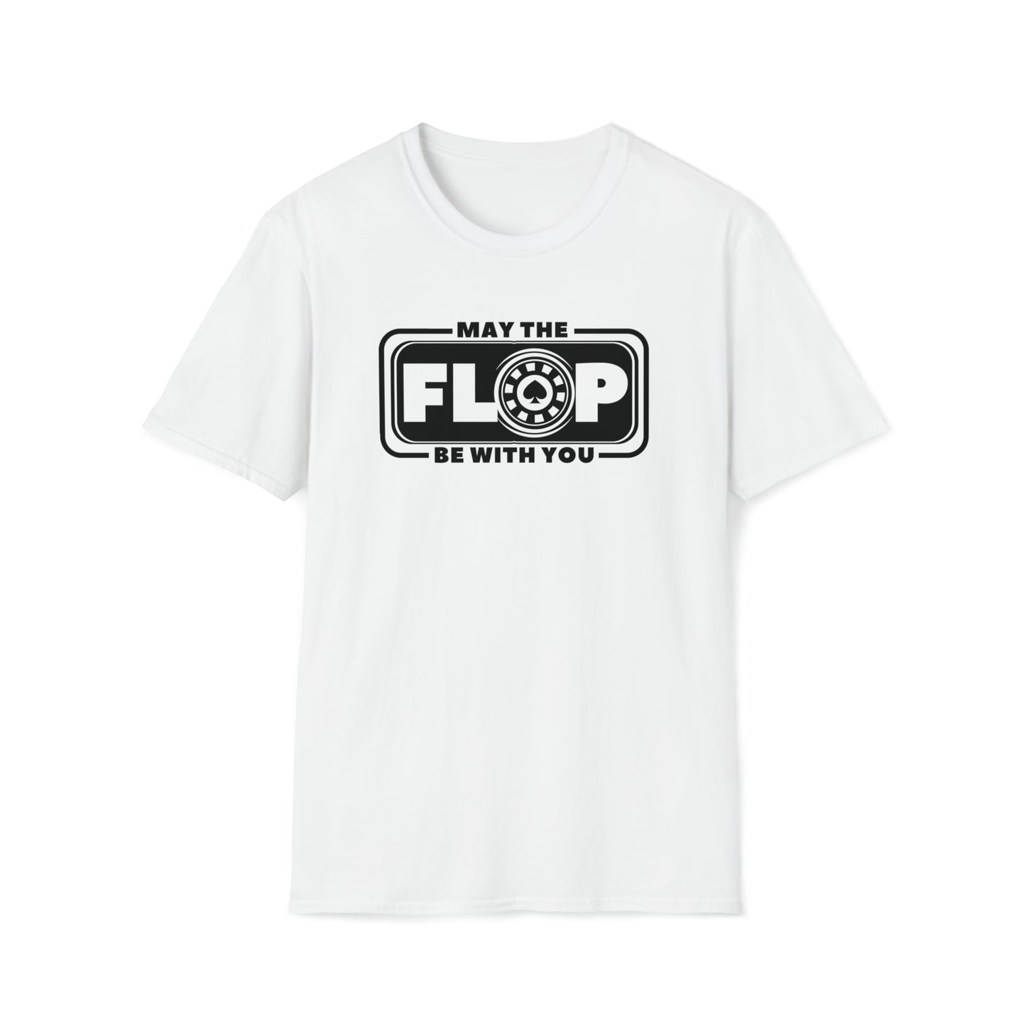 May the Flop be with you Poker T-Shirt Must have