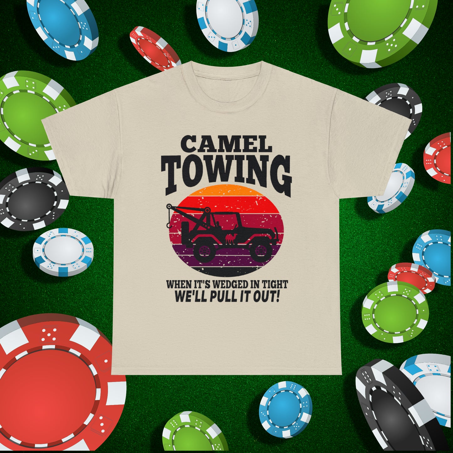 Camel Towing When its wedged in tight we'll pull it out T-Shirt