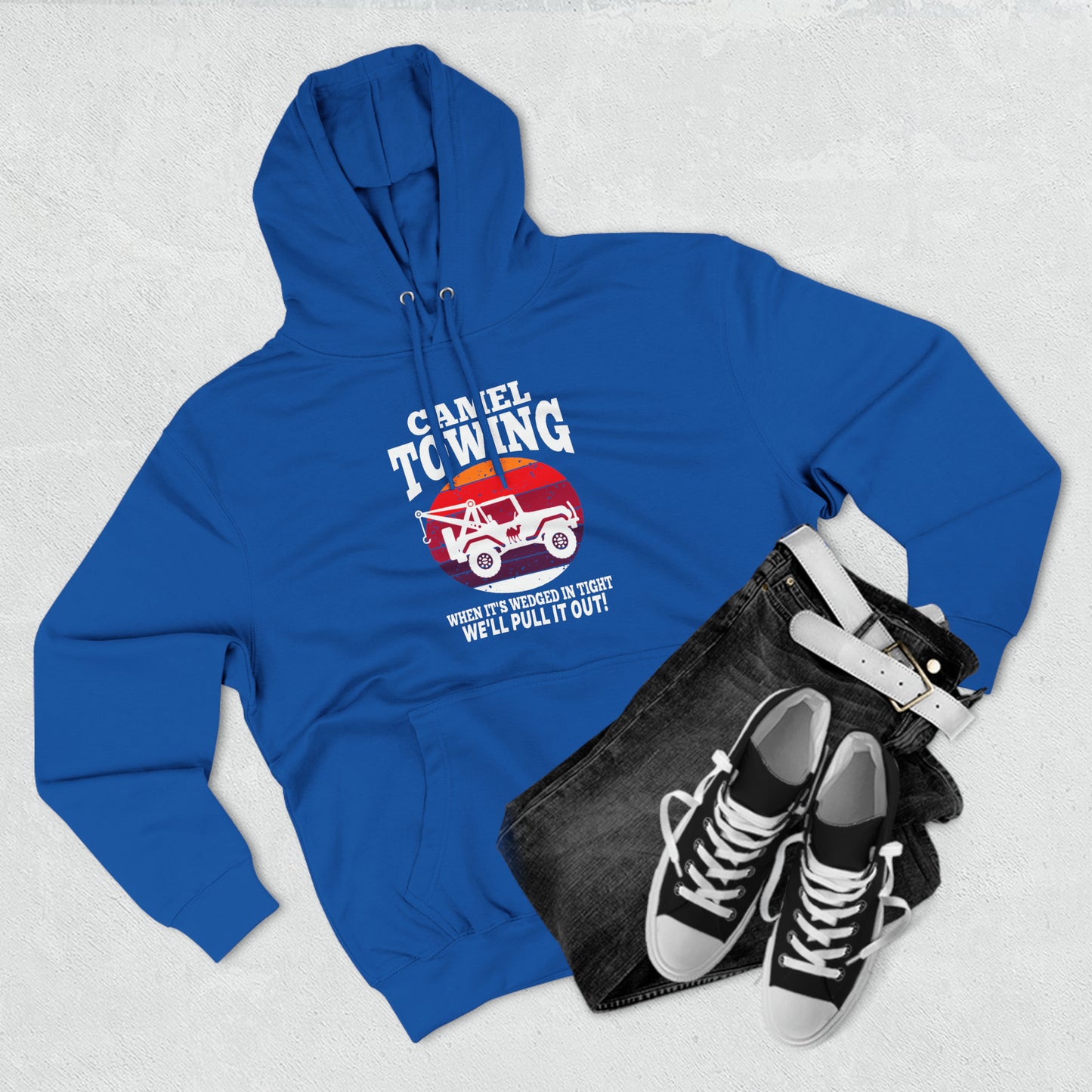 Camel Towing When its wedged in tight we'll pull it out Pull over Hoodie