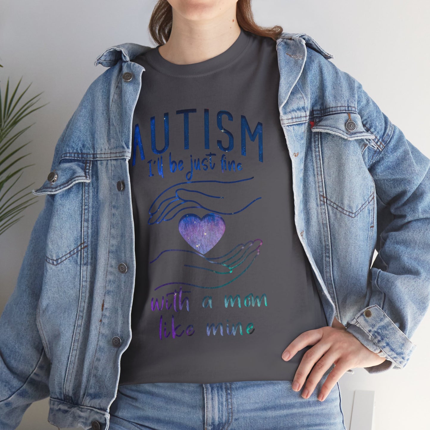 Autism I'll Be Just Fine with a Mom Like Mine T-shirt Unisex Heavy Cotton