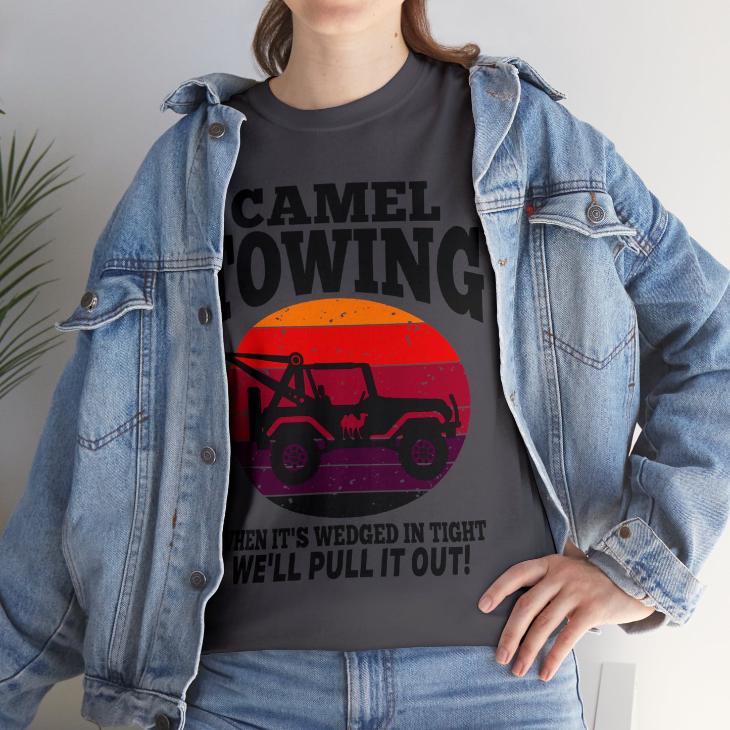 Camel Towing When its wedged in tight we'll pull it out T-Shirt