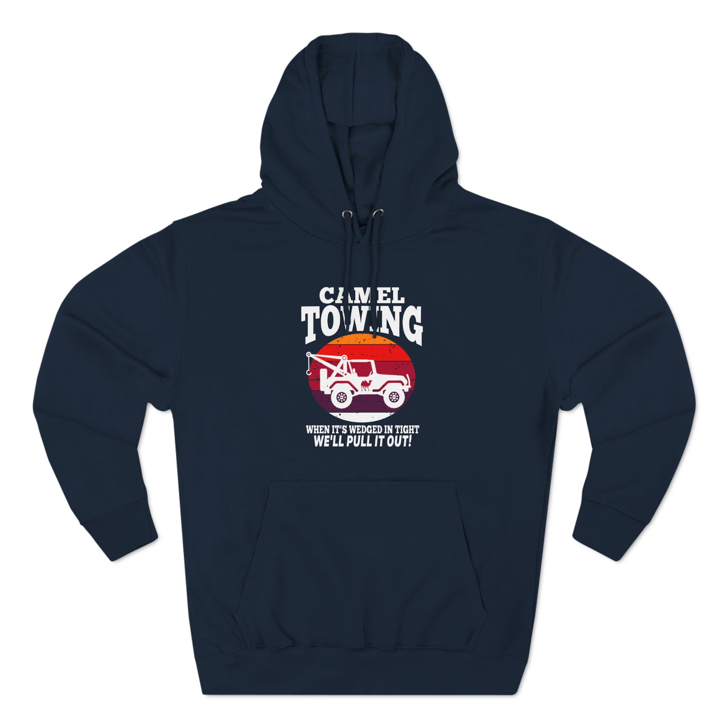Camel Towing When its wedged in tight we'll pull it out Pull over Hoodie