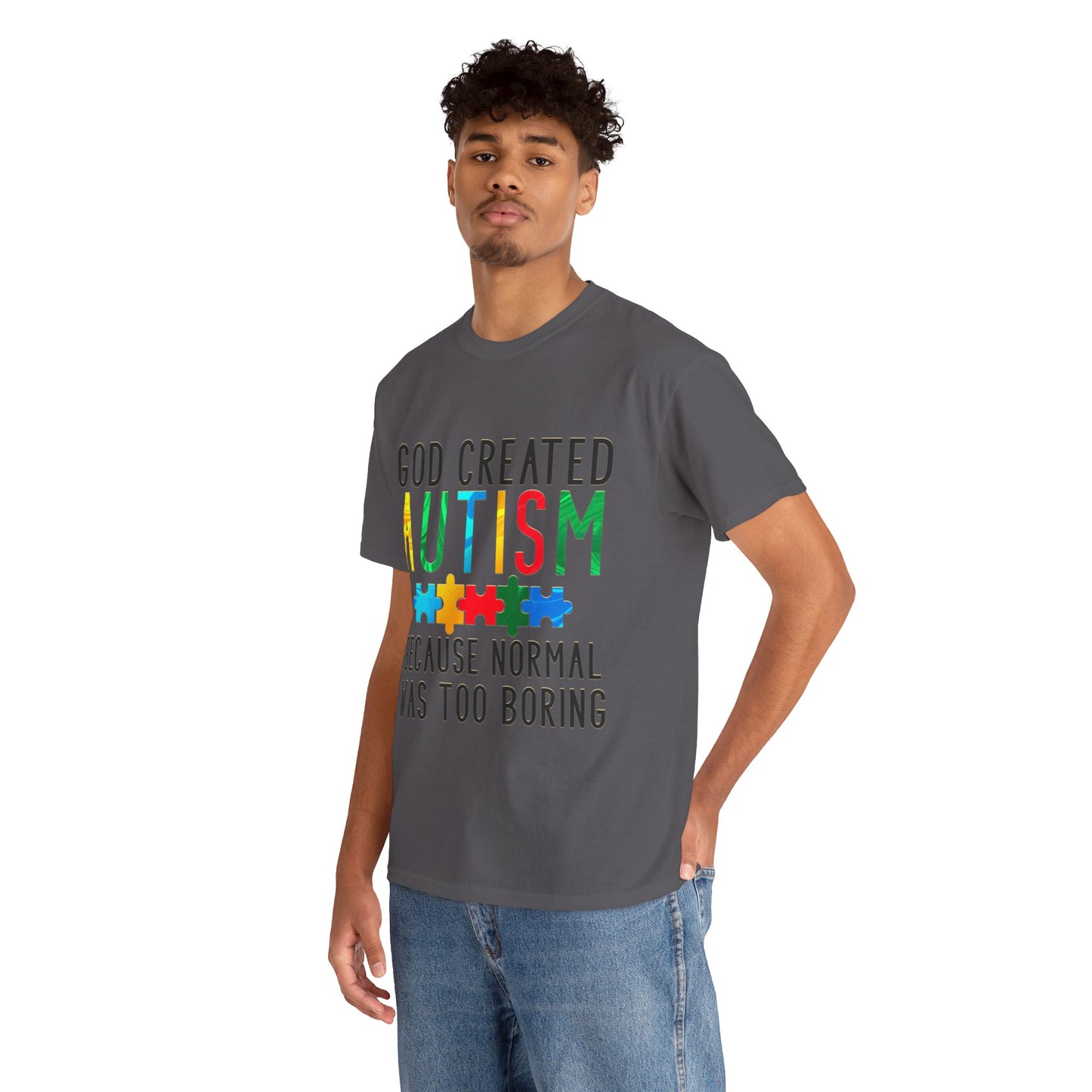 God Created Autism Because Normal Was Too Boring T-shirt Unisex Heavy Cotton