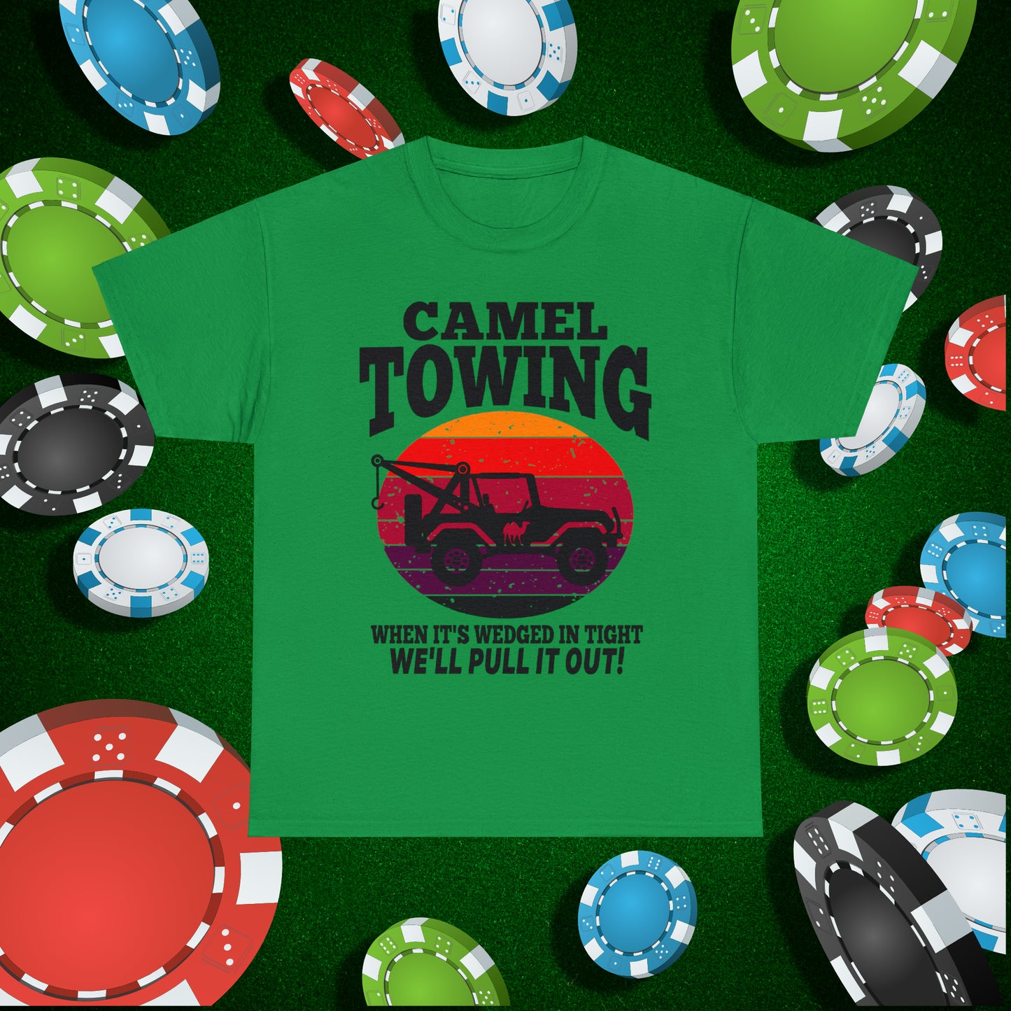 Camel Towing When its wedged in tight we'll pull it out T-Shirt
