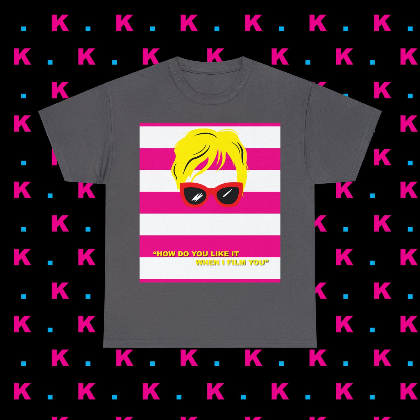 Karen - How do you like it when I Film you? Unisex heavy cotton T-shirt