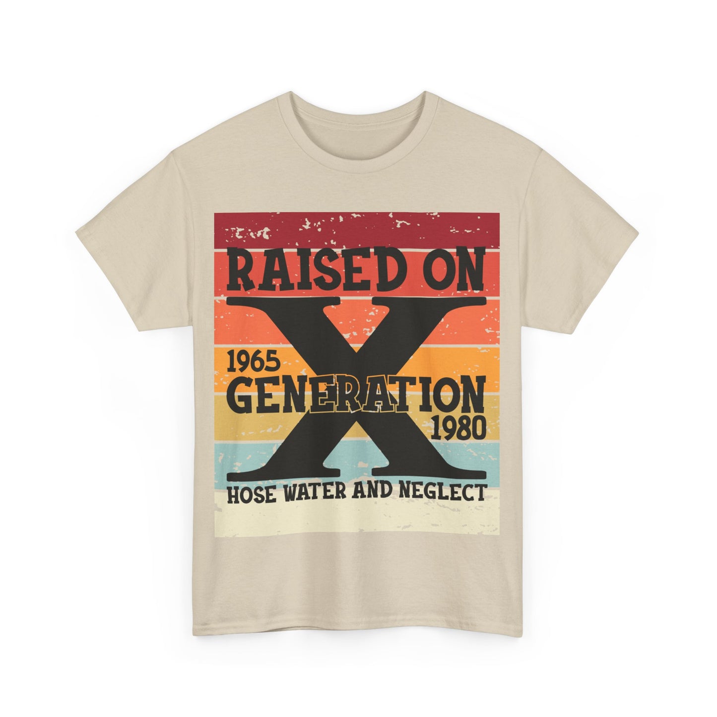GEN X Raised On Hose Water & Neglect Tshirt Unisex Heavy Cotton
