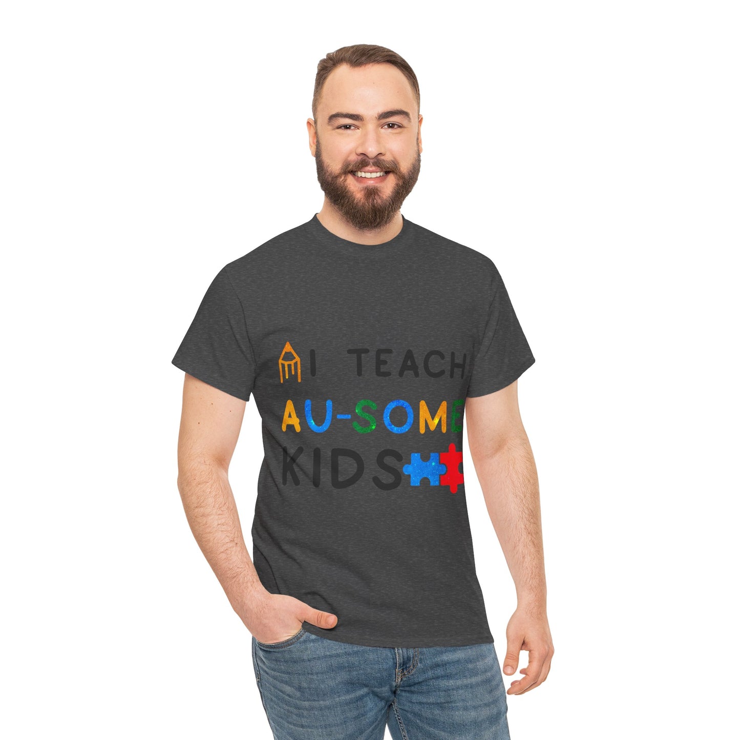 Autism I TEACH AU-SOME KIDS T-shirt Unisex Heavy Cotton