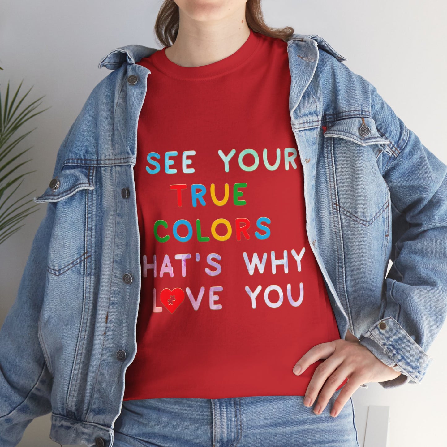 Autism I See Your True Colors That's Why I Love you T-shirt Unisex Heavy Cotton