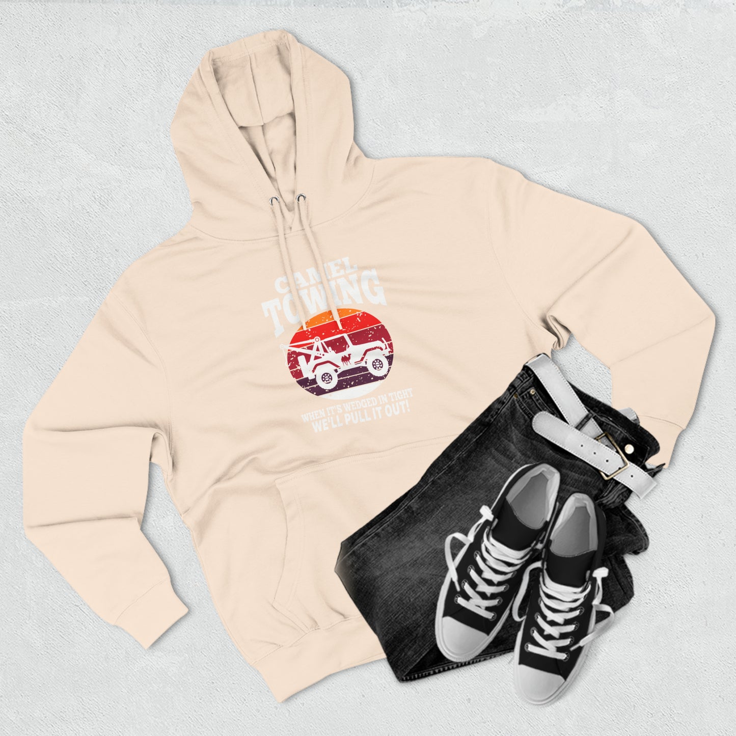 Camel Towing When its wedged in tight we'll pull it out Pull over Hoodie