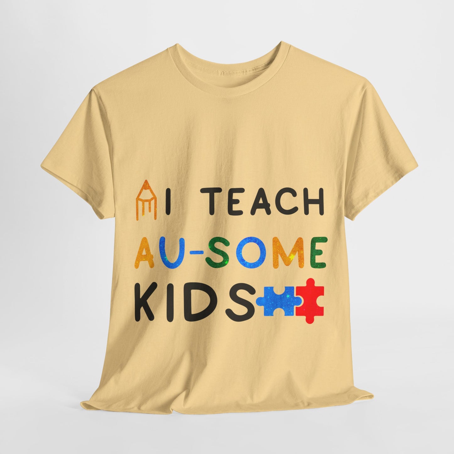 Autism I TEACH AU-SOME KIDS T-shirt Unisex Heavy Cotton
