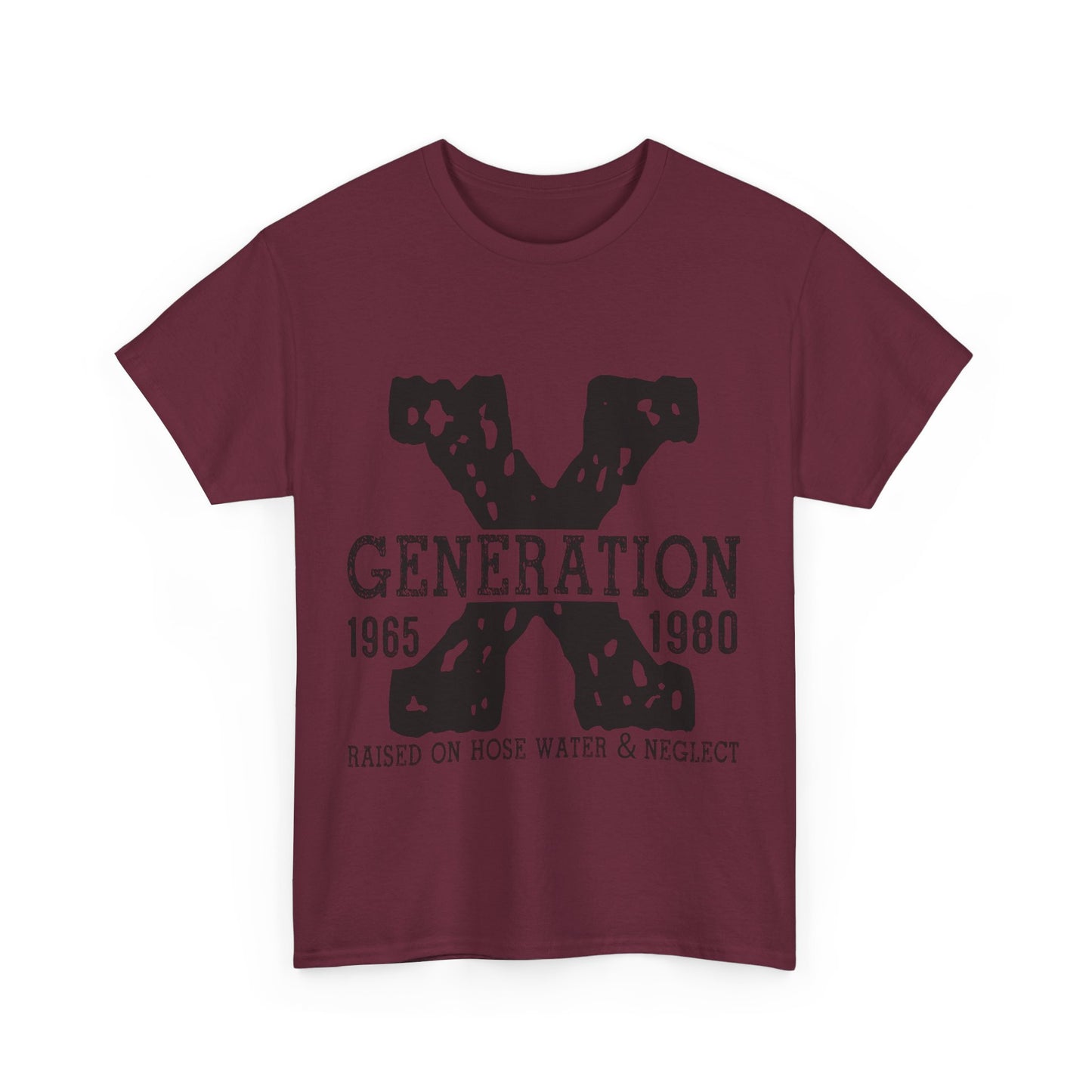 Copy of GEN X Raised On Hose Water & Neglect Tshirt Unisex Heavy Cotton