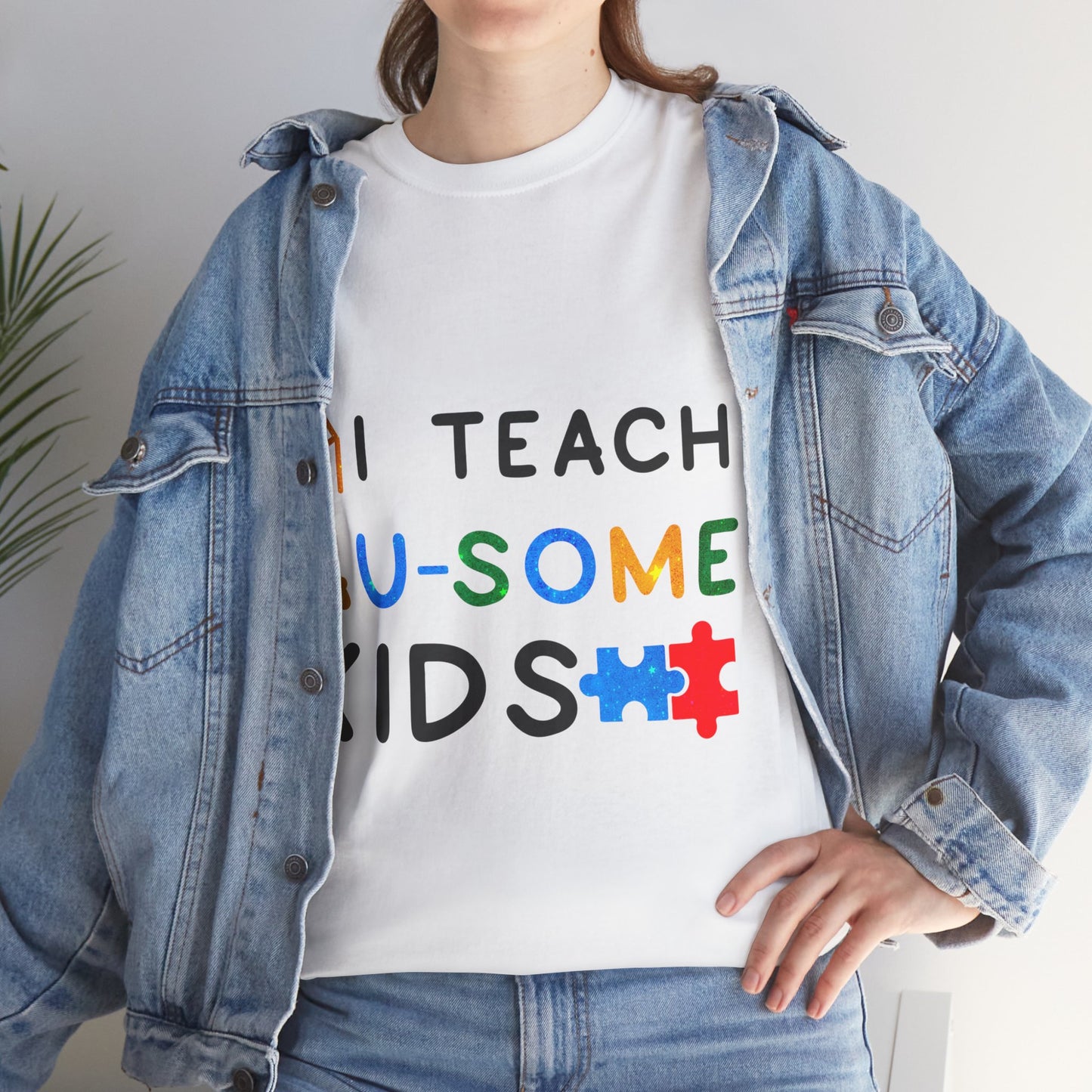 Autism I TEACH AU-SOME KIDS T-shirt Unisex Heavy Cotton