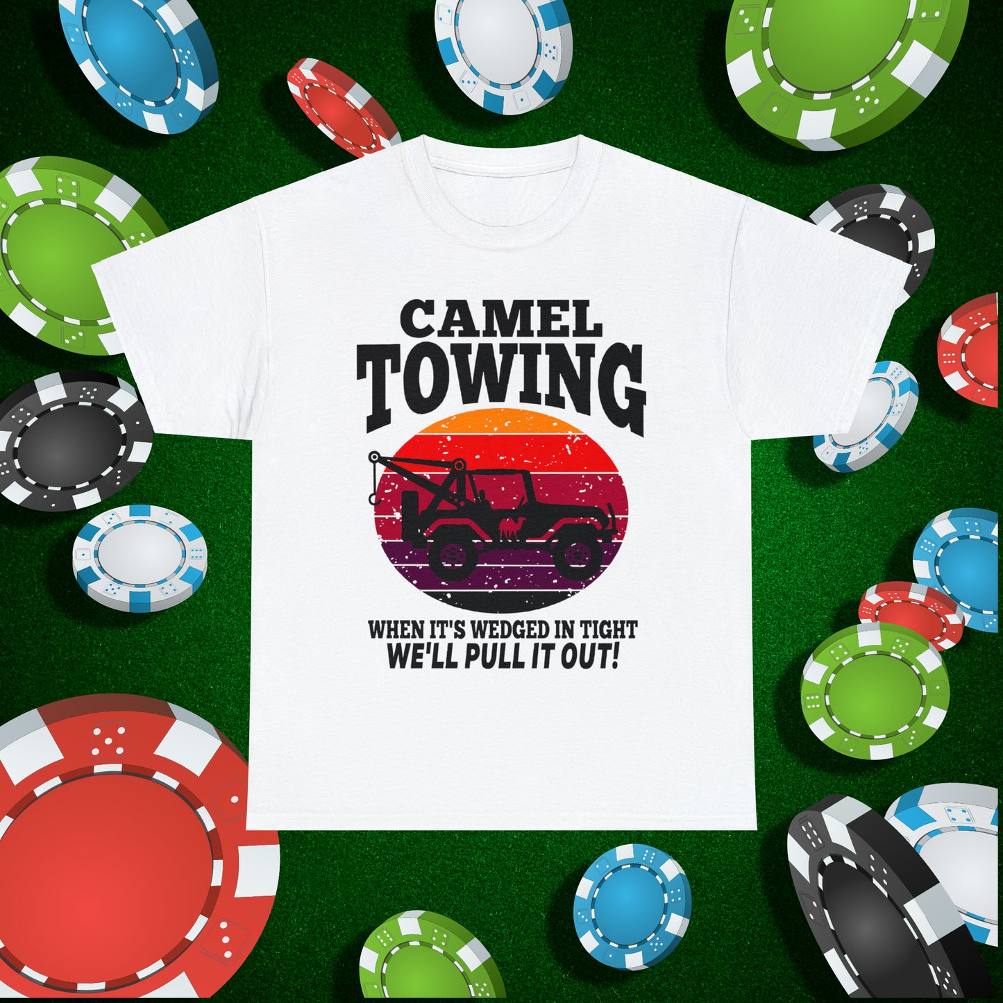 Camel Towing When its wedged in tight we'll pull it out T-Shirt
