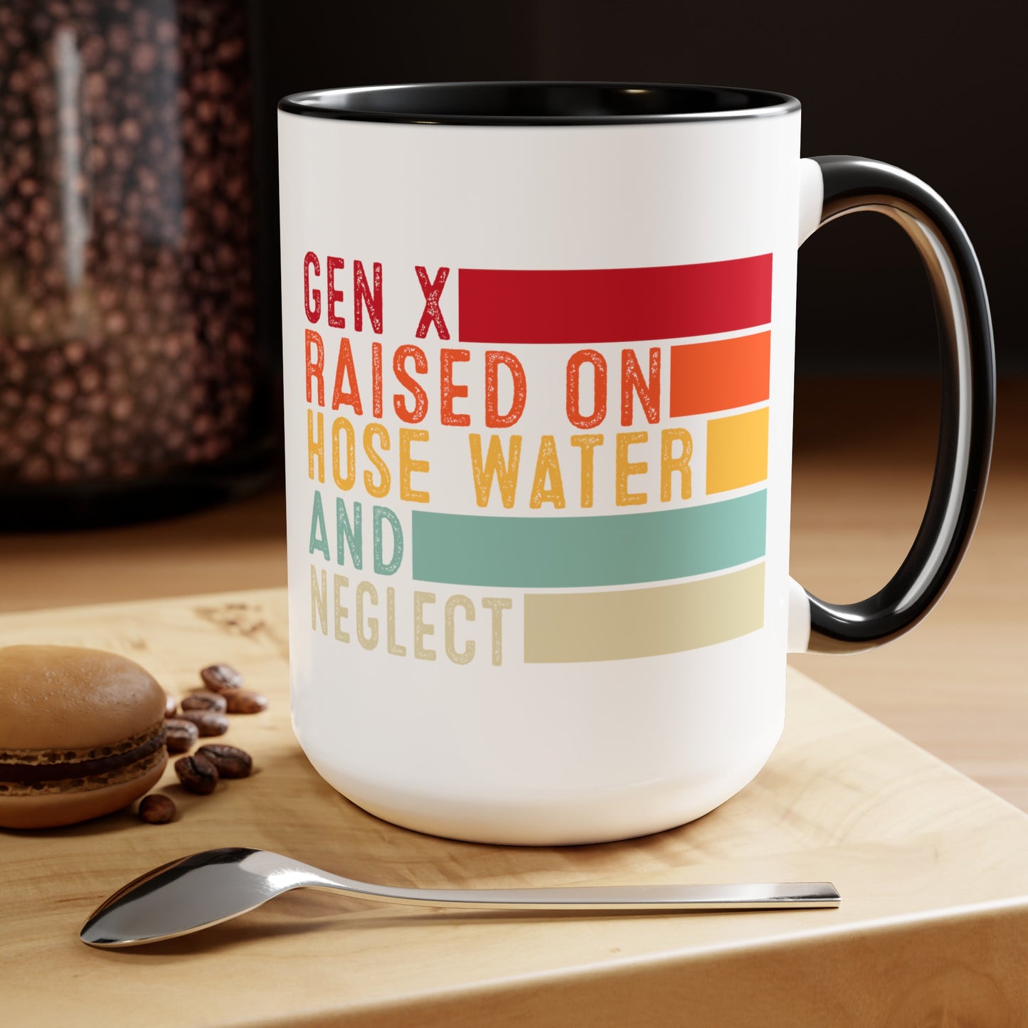 GEN X Raised On Hose Water & Neglect 15oz Coffee Mug