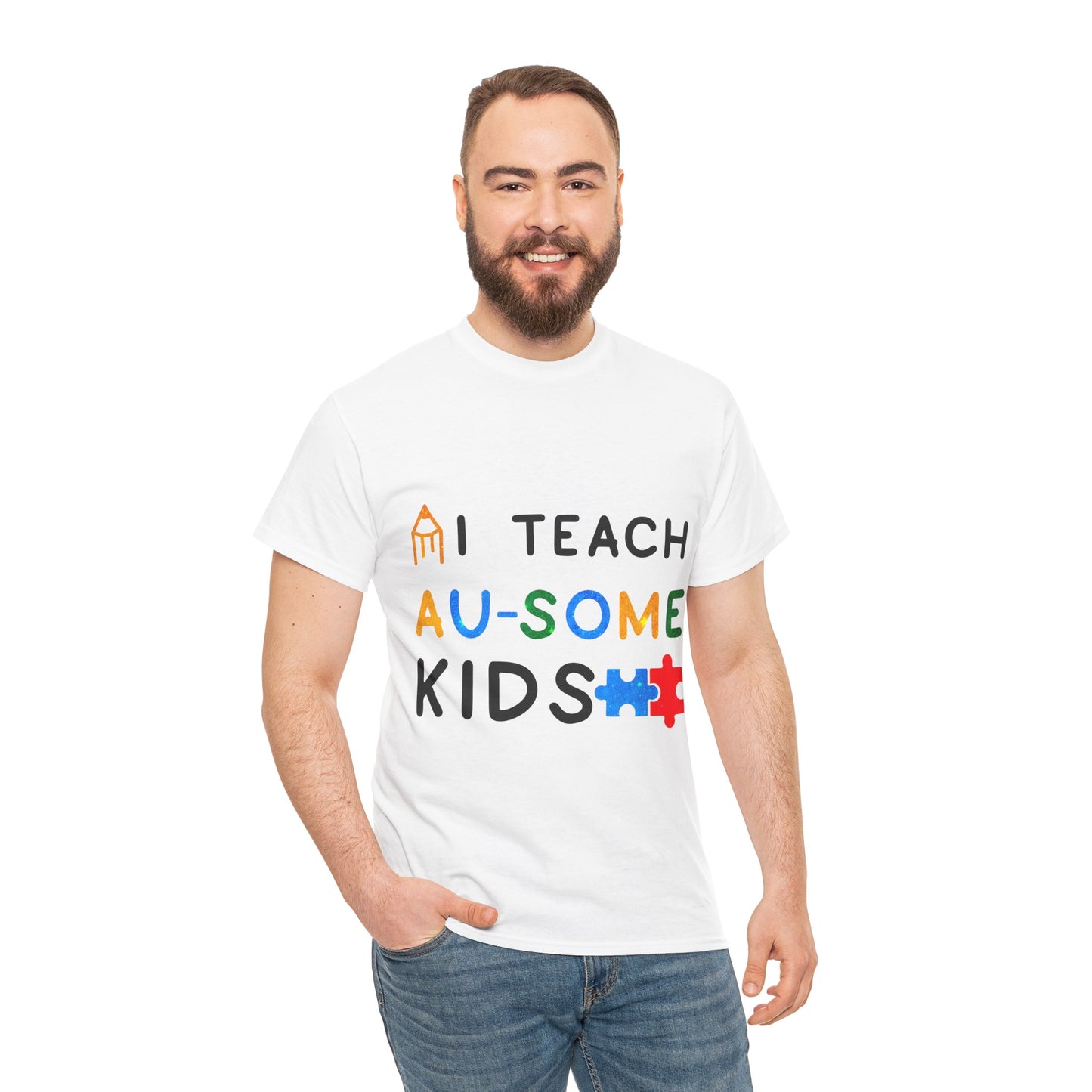 Autism I TEACH AU-SOME KIDS T-shirt Unisex Heavy Cotton