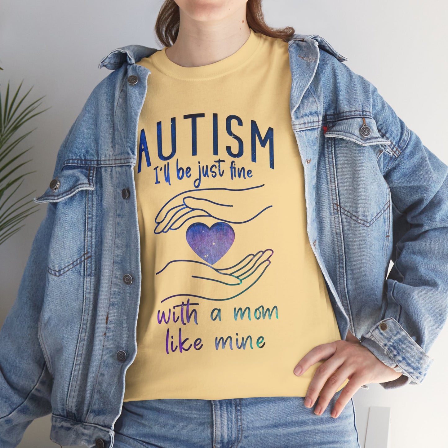 Autism I'll Be Just Fine with a Mom Like Mine T-shirt Unisex Heavy Cotton