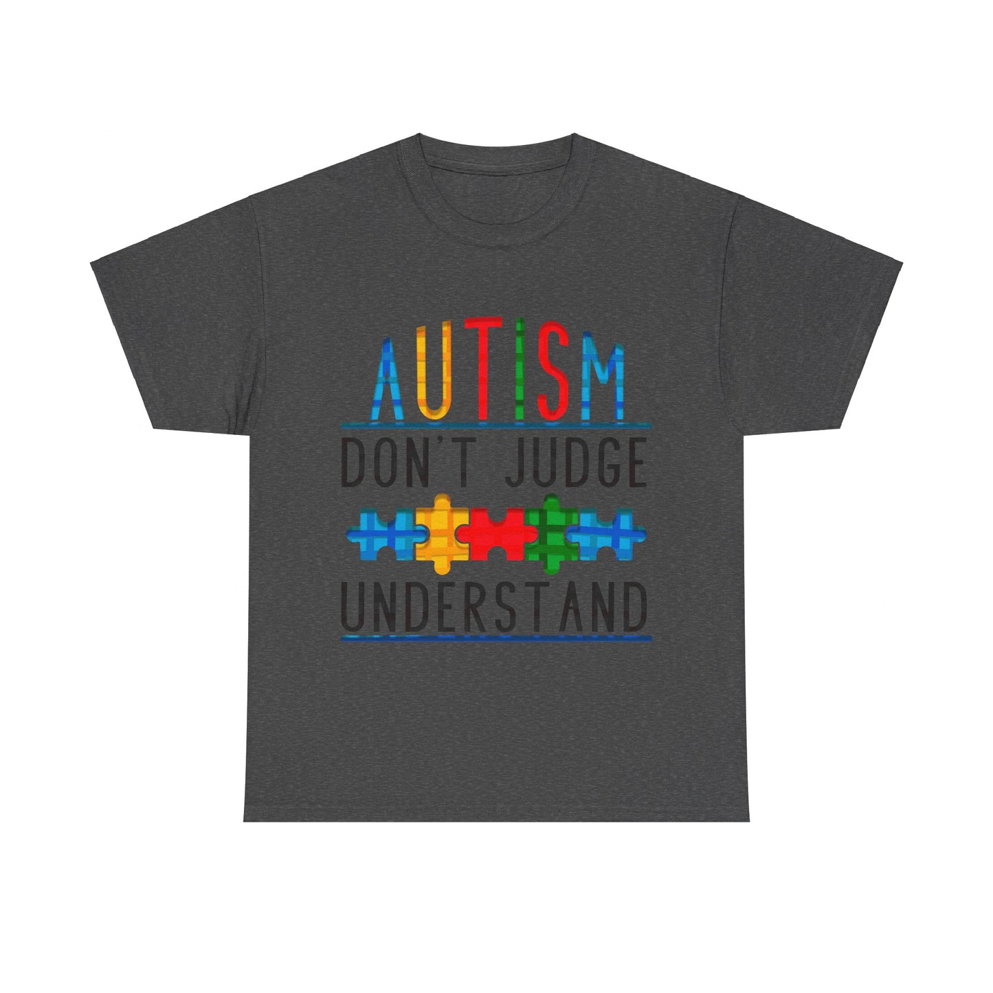 Autism Don't Judge Understand T-shirt Unisex Heavy Cotton