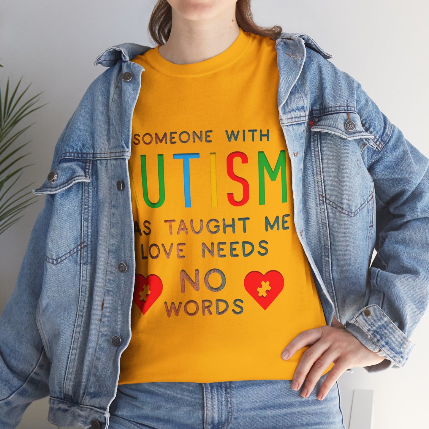 Autism Someone with Autism has Taught Me Love Needs No Words T-shirt Unisex Heavy Cotton