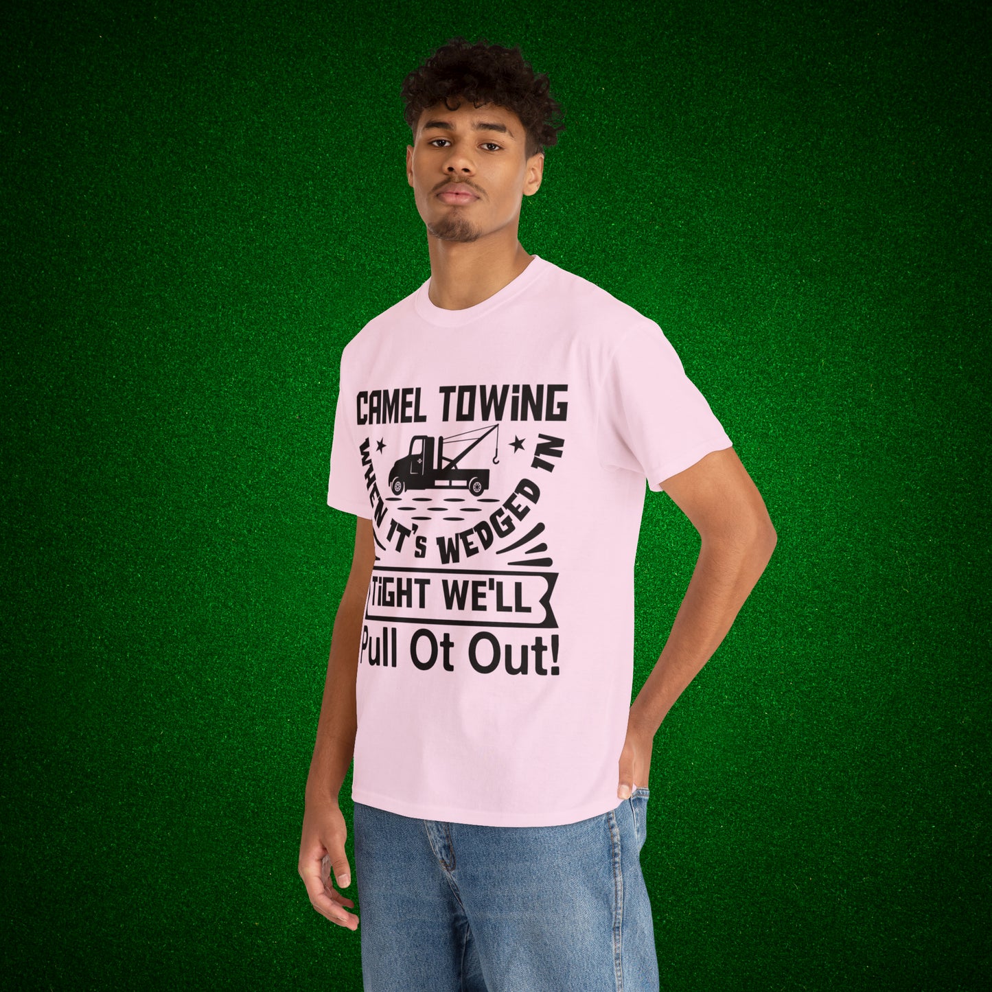 Camel Towing When its wedged in tight we'll pull it out T-Shirt