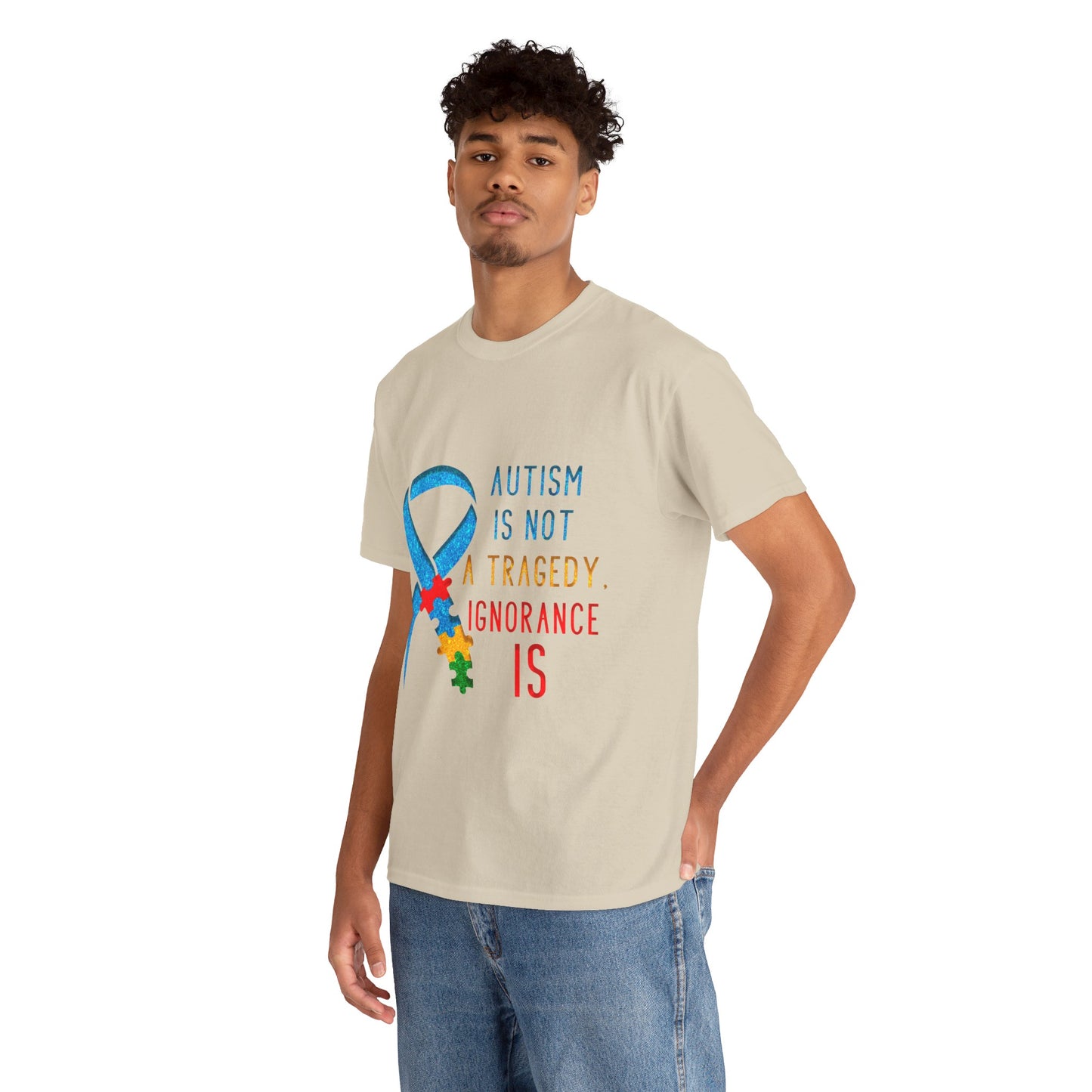 Autism is NOT a Tragedy IGNORANCE is T-shirt Unisex Heavy Cotton