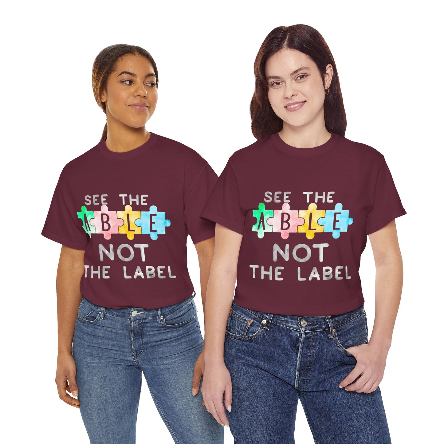 Autism SEE THE ABLE NOT THE LABEL T-shirt Unisex Heavy Cotton