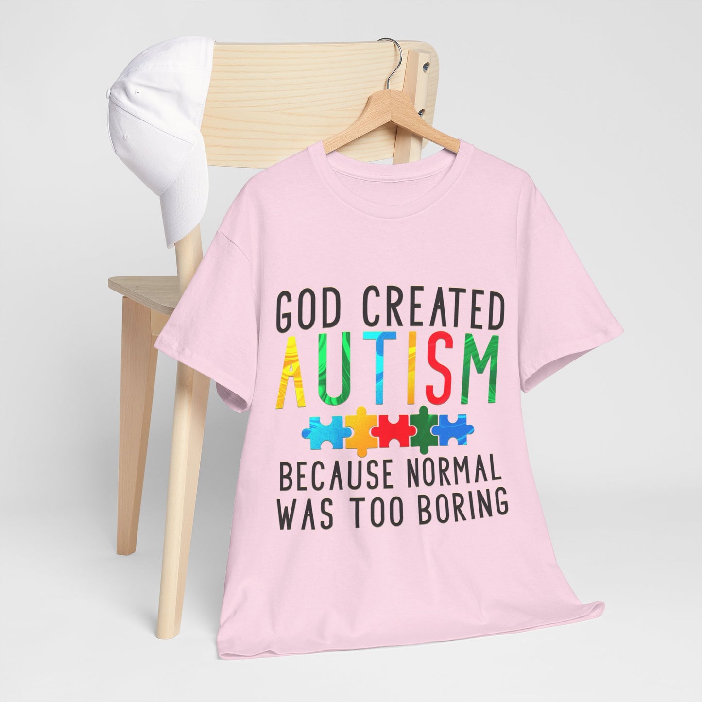 God Created Autism Because Normal Was Too Boring T-shirt Unisex Heavy Cotton