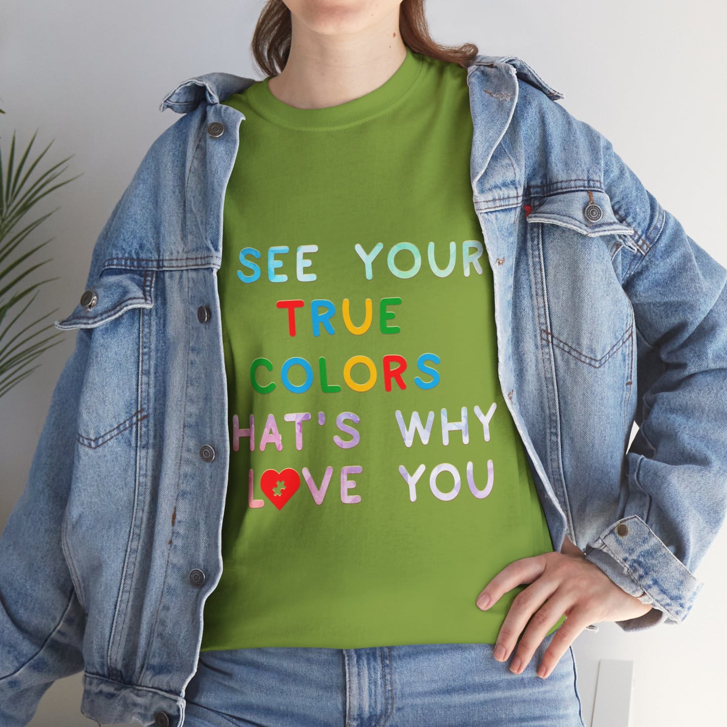 Autism I See Your True Colors That's Why I Love you T-shirt Unisex Heavy Cotton