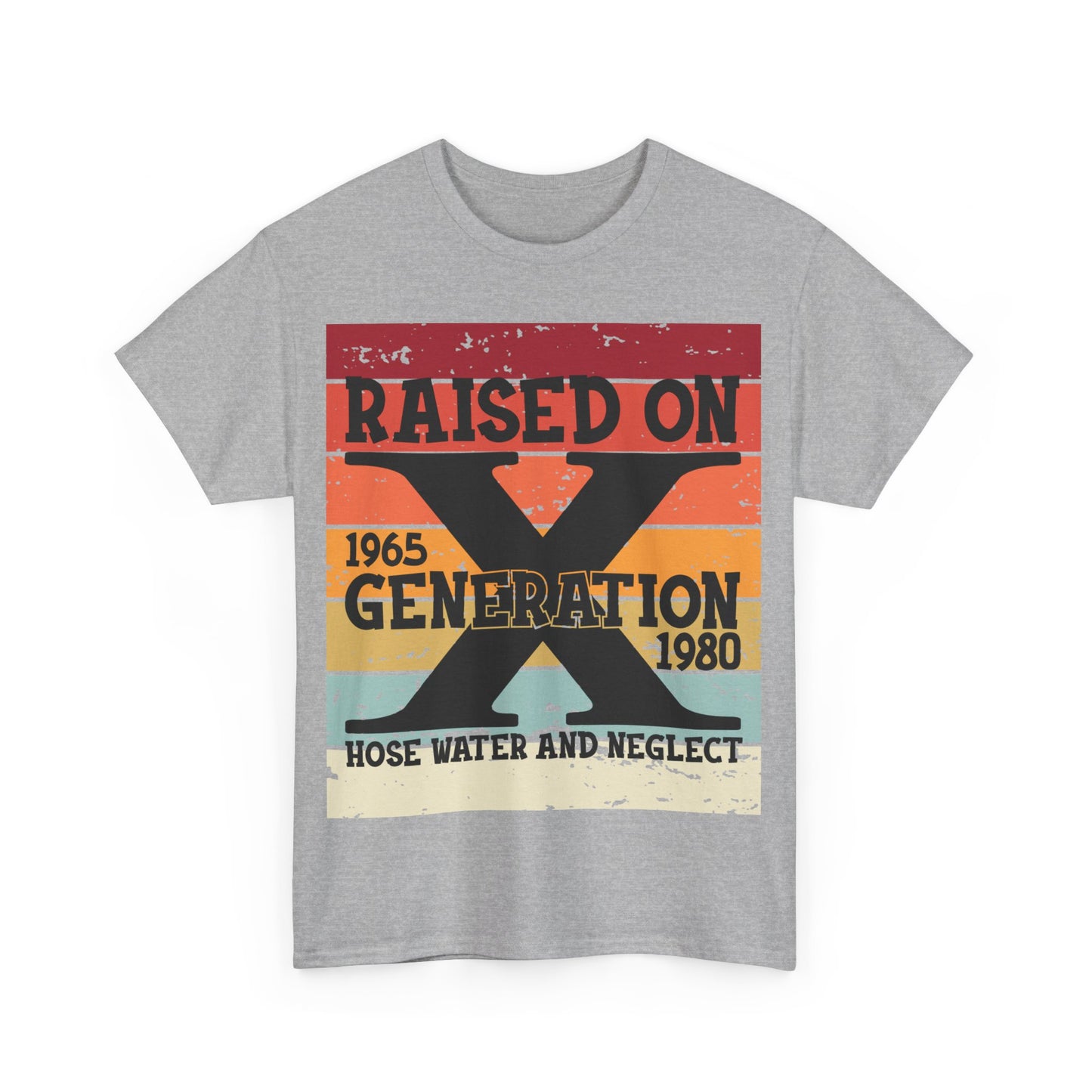 GEN X Raised On Hose Water & Neglect Tshirt Unisex Heavy Cotton