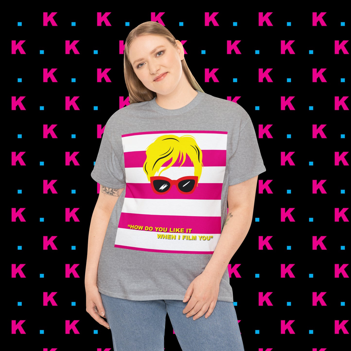 Karen - How do you like it when I Film you? Unisex heavy cotton T-shirt