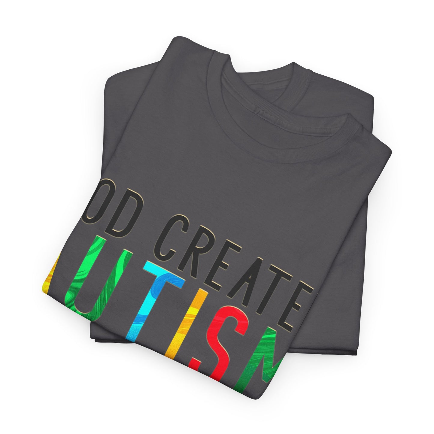 God Created Autism Because Normal Was Too Boring T-shirt Unisex Heavy Cotton
