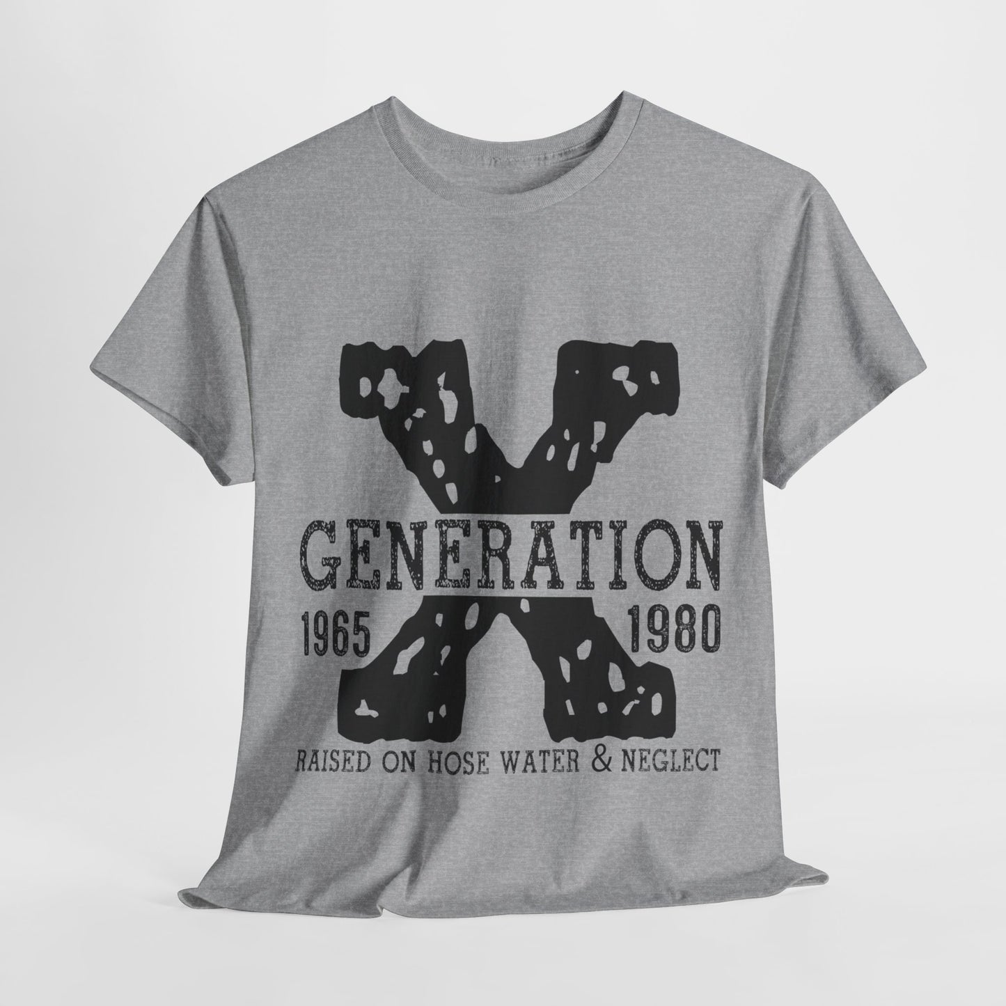 Copy of GEN X Raised On Hose Water & Neglect Tshirt Unisex Heavy Cotton