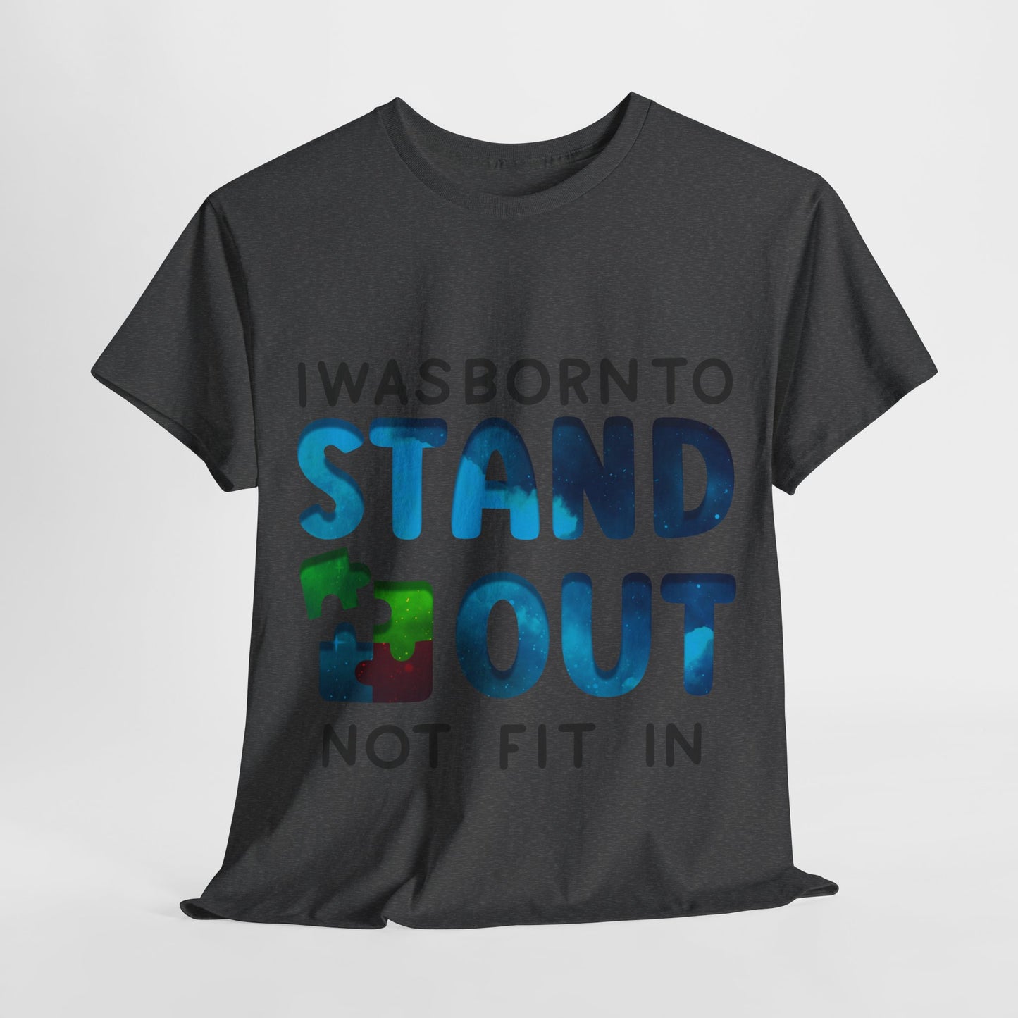 Autism I was Born To Stand Out T-shirt Unisex Heavy Cotton