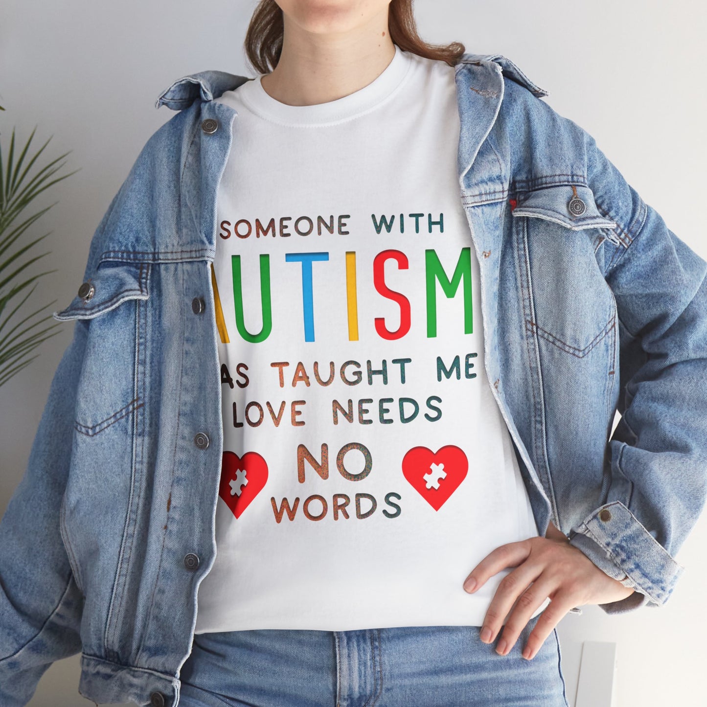 Autism Someone with Autism has Taught Me Love Needs No Words T-shirt Unisex Heavy Cotton