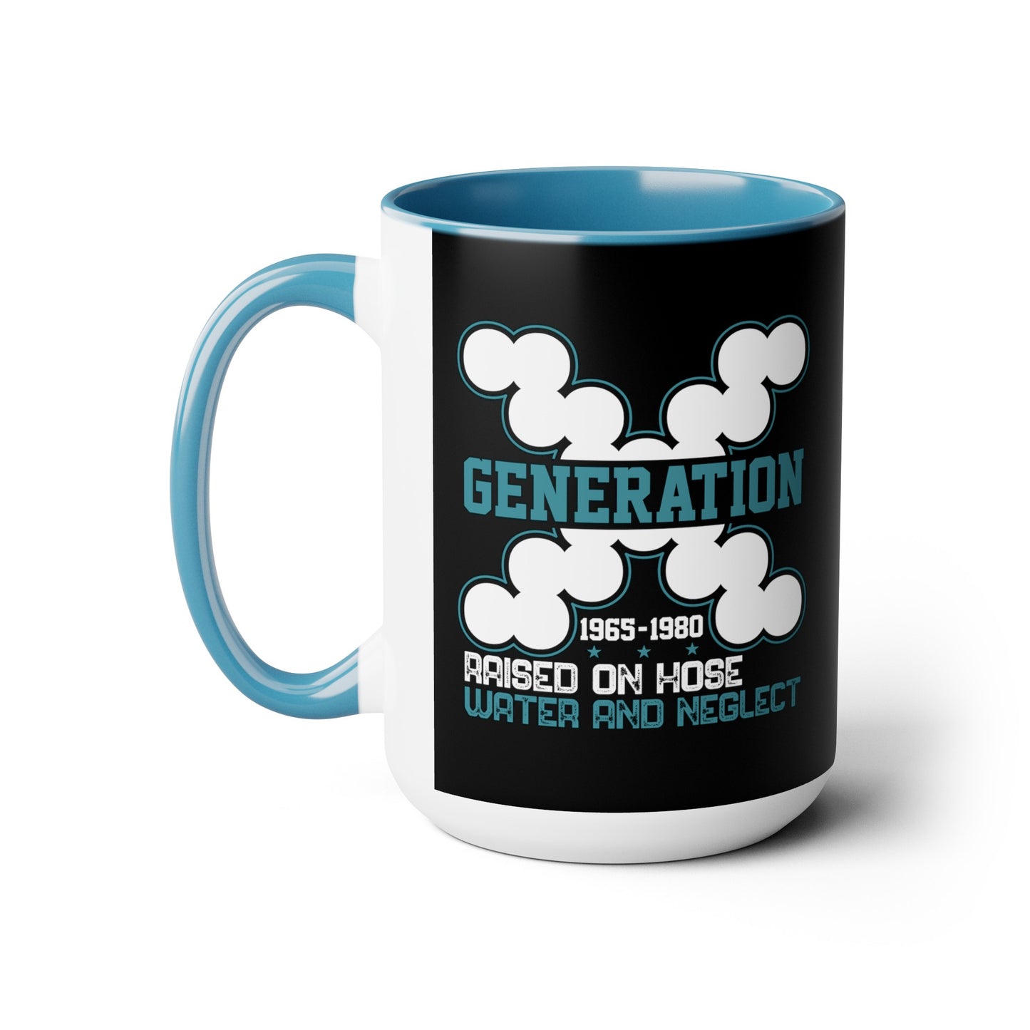 Funny Coffee Mug Gen X Raised on Hose Water and Neglect 15oz Coffee Mug
