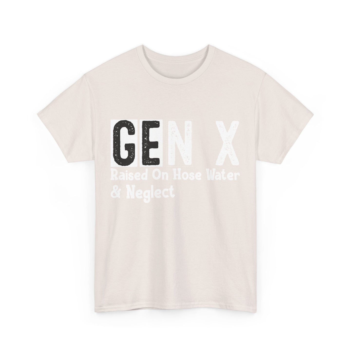 GEN X Raised On Hose Water & Neglect Tshirt Unisex Heavy Cotton