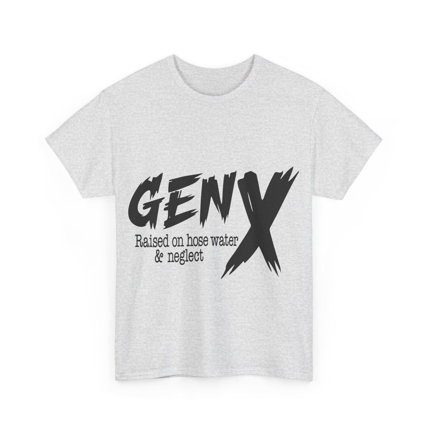 GEN X Raised On Hose Water & Neglect Tshirt Unisex Heavy Cotton
