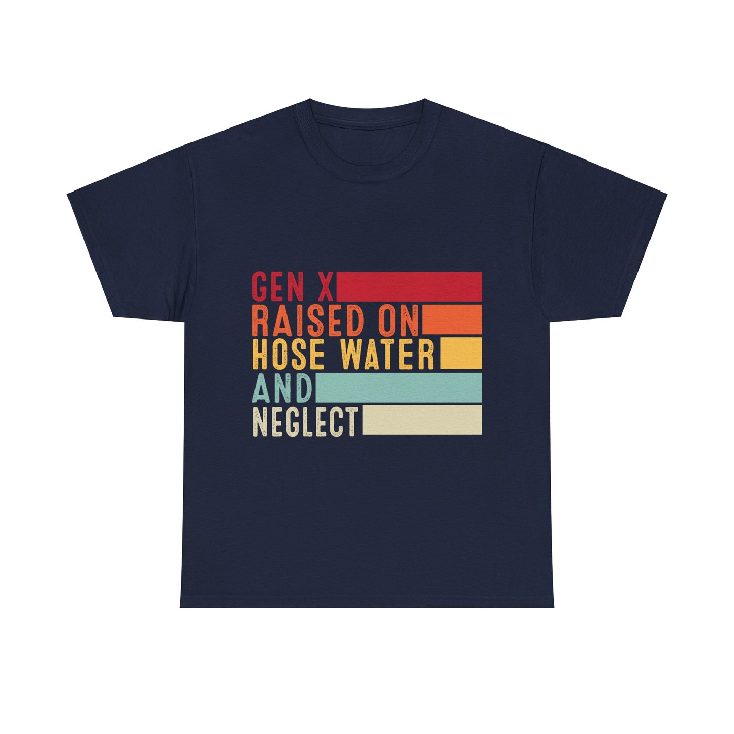 GEN X Raised On Hose Water & Neglect Tshirt Unisex Heavy Cotton