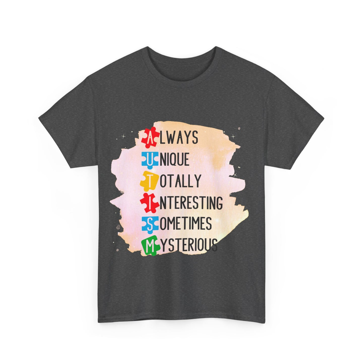 Autism Always Unique Totally Interesting Sometimes Mysterious T-shirt Unisex Heavy Cotton