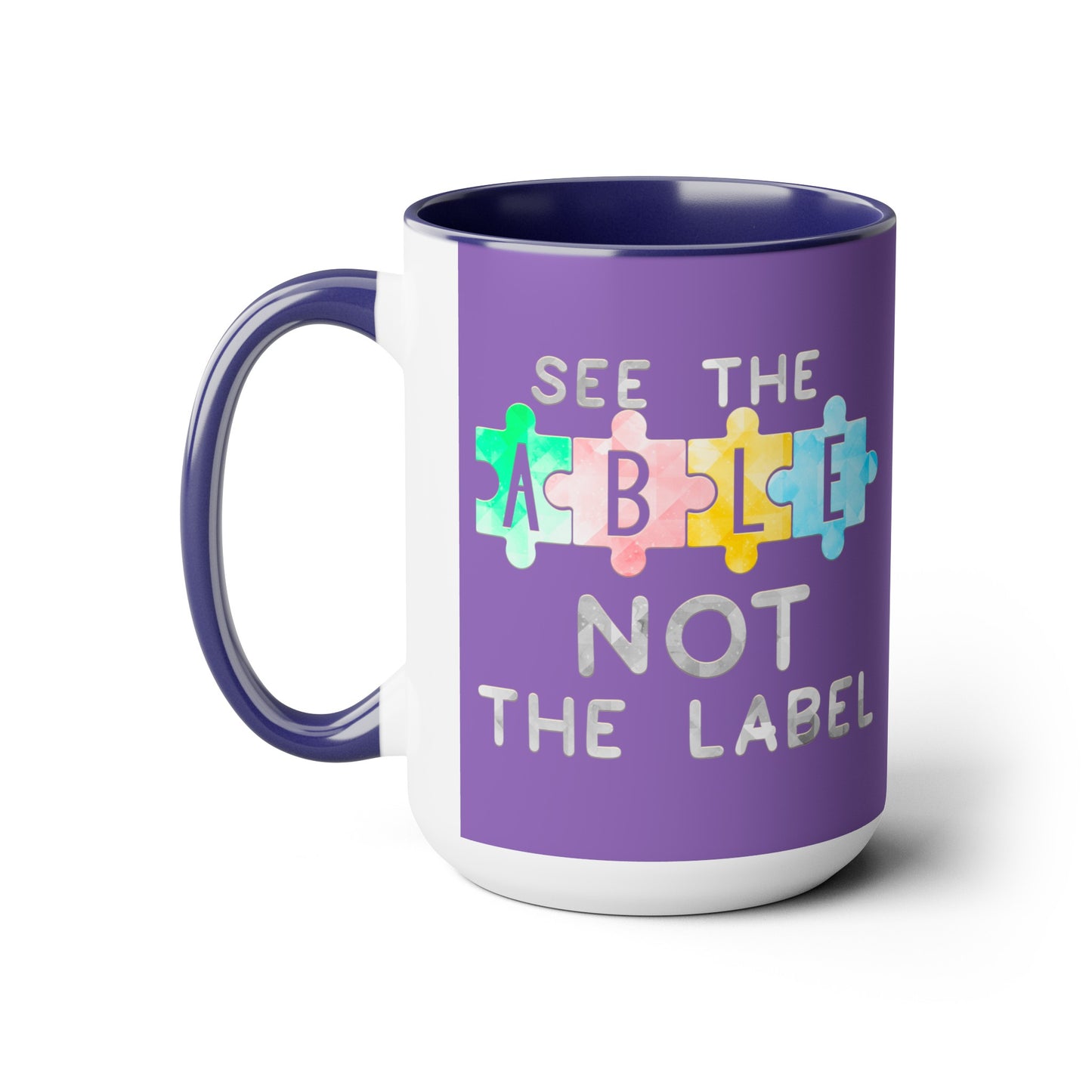 Autism SEE THE ABLE NOT THE LABEL T-shirt 15oz Coffee Mug