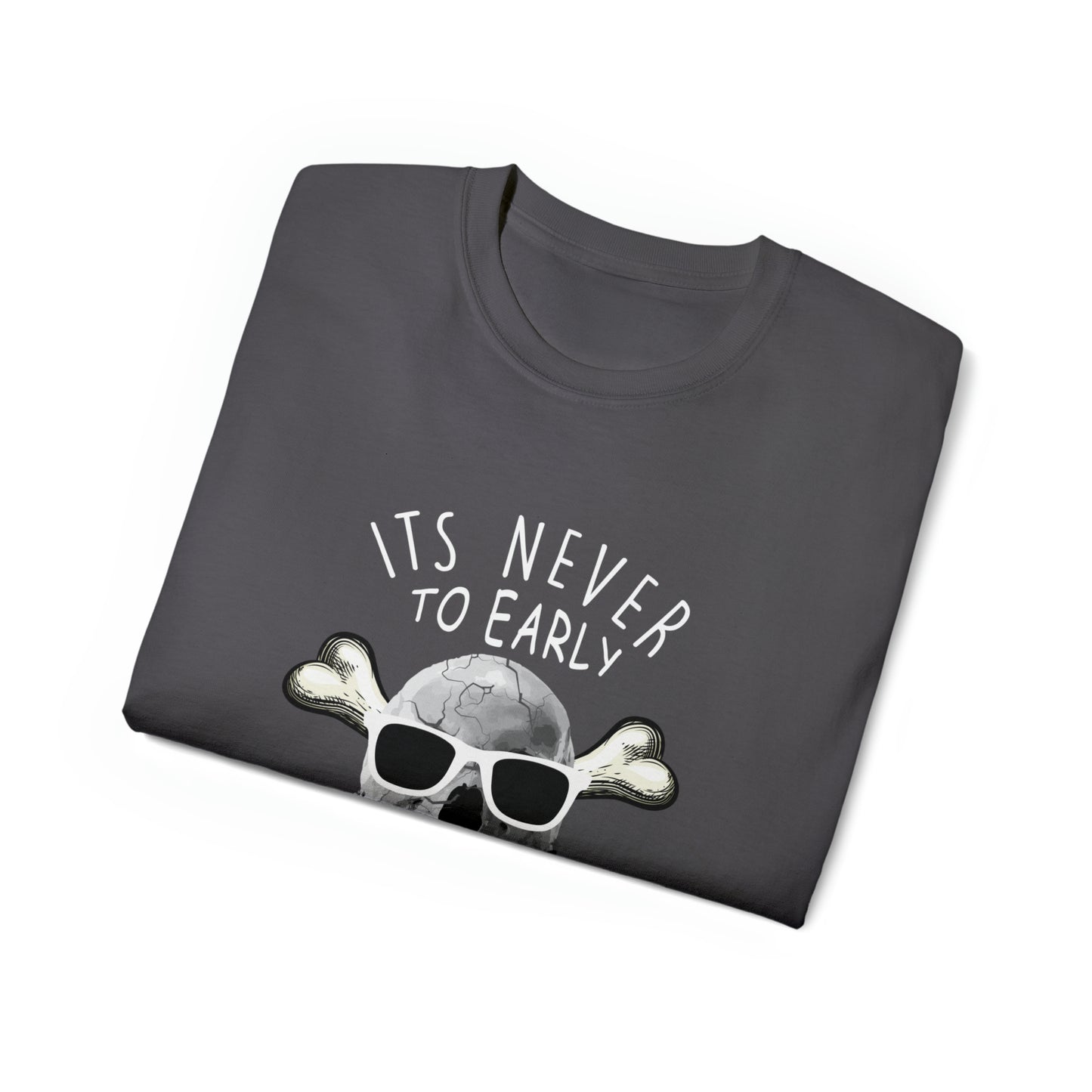 Its Never To Early for Halloween Unisex Ultra Cotton Tee