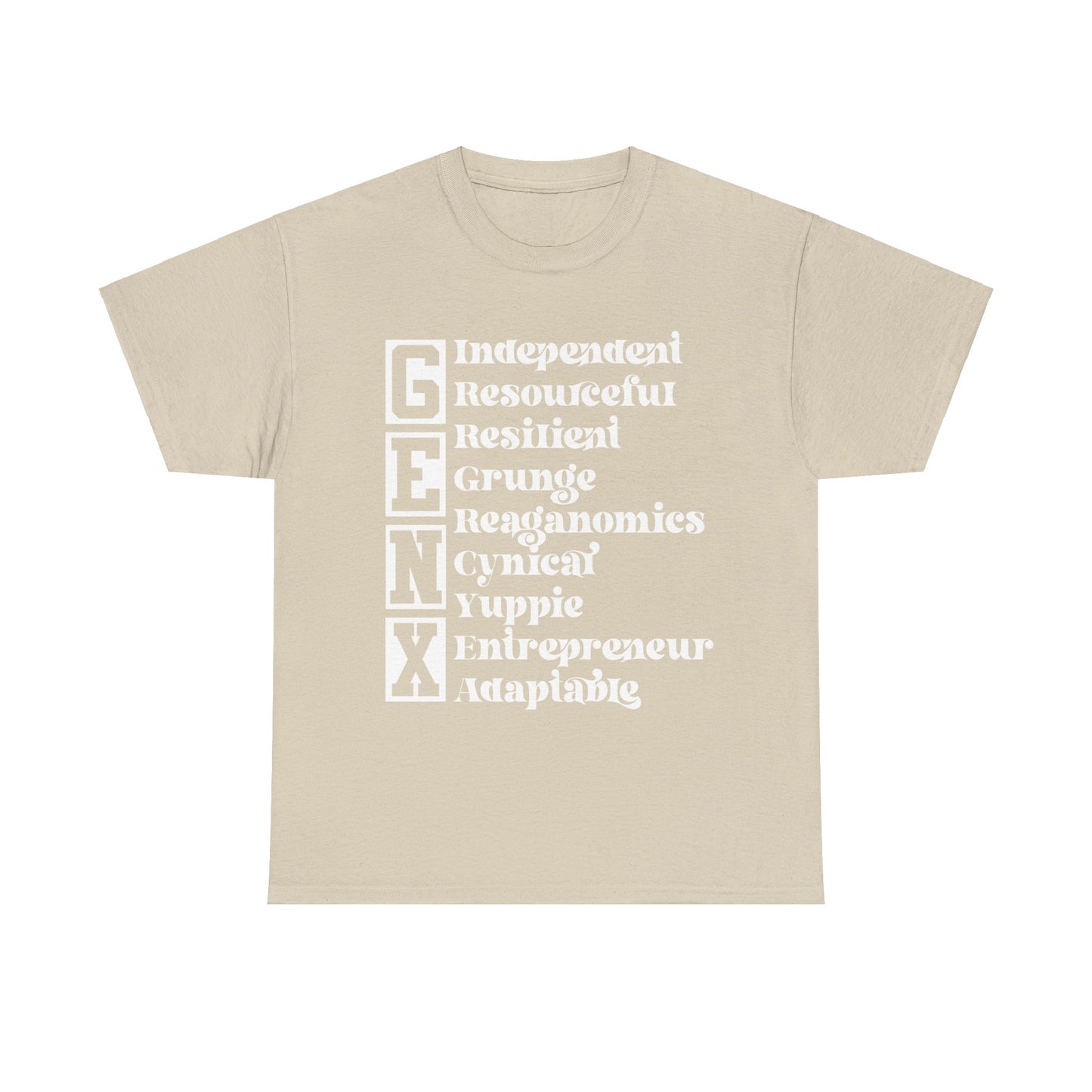 Funny Gen X Independent Resourceful Resilient Grunge Reganomics Yuppie Adaptable Entrepreneur Cynical Tshirt Unisex Heavy Cotton